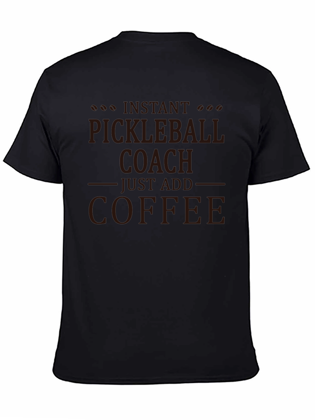 Pickleball Coach T-Shirt - Add Coffee!