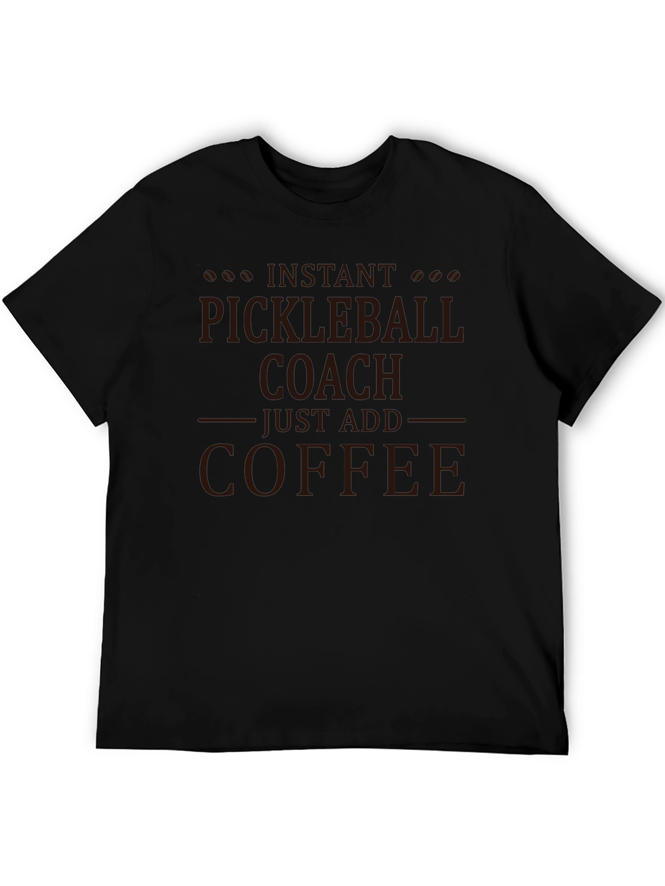 Pickleball Coach T-Shirt - Add Coffee!