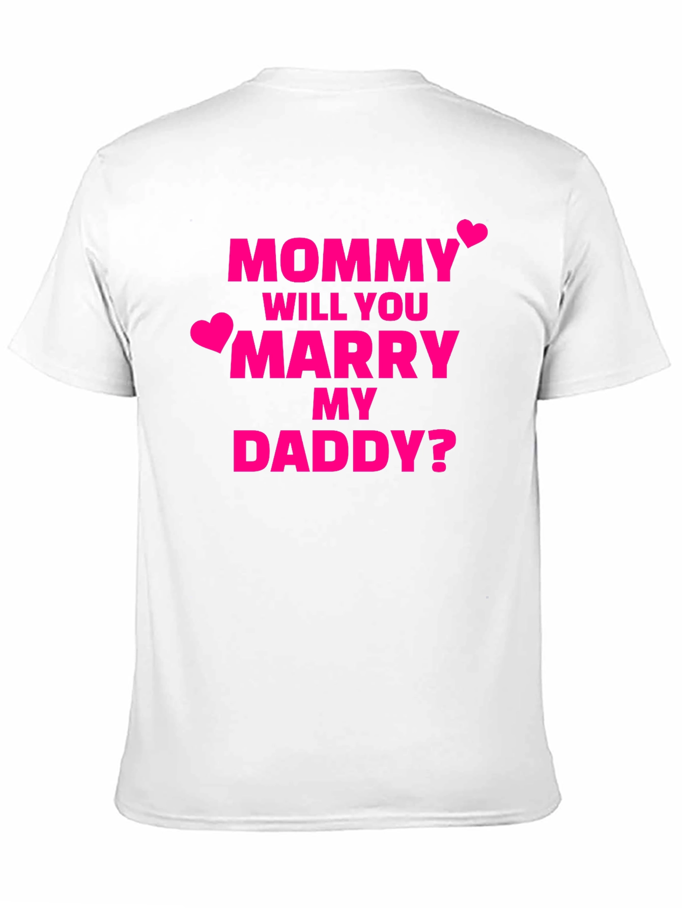 Will You Marry My Daddy? T-Shirt