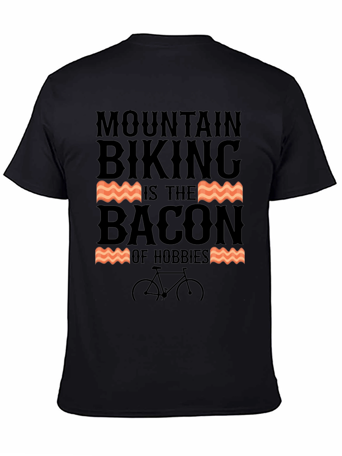 Mountain Biking is The Bacon of Hobbies T-Shirt