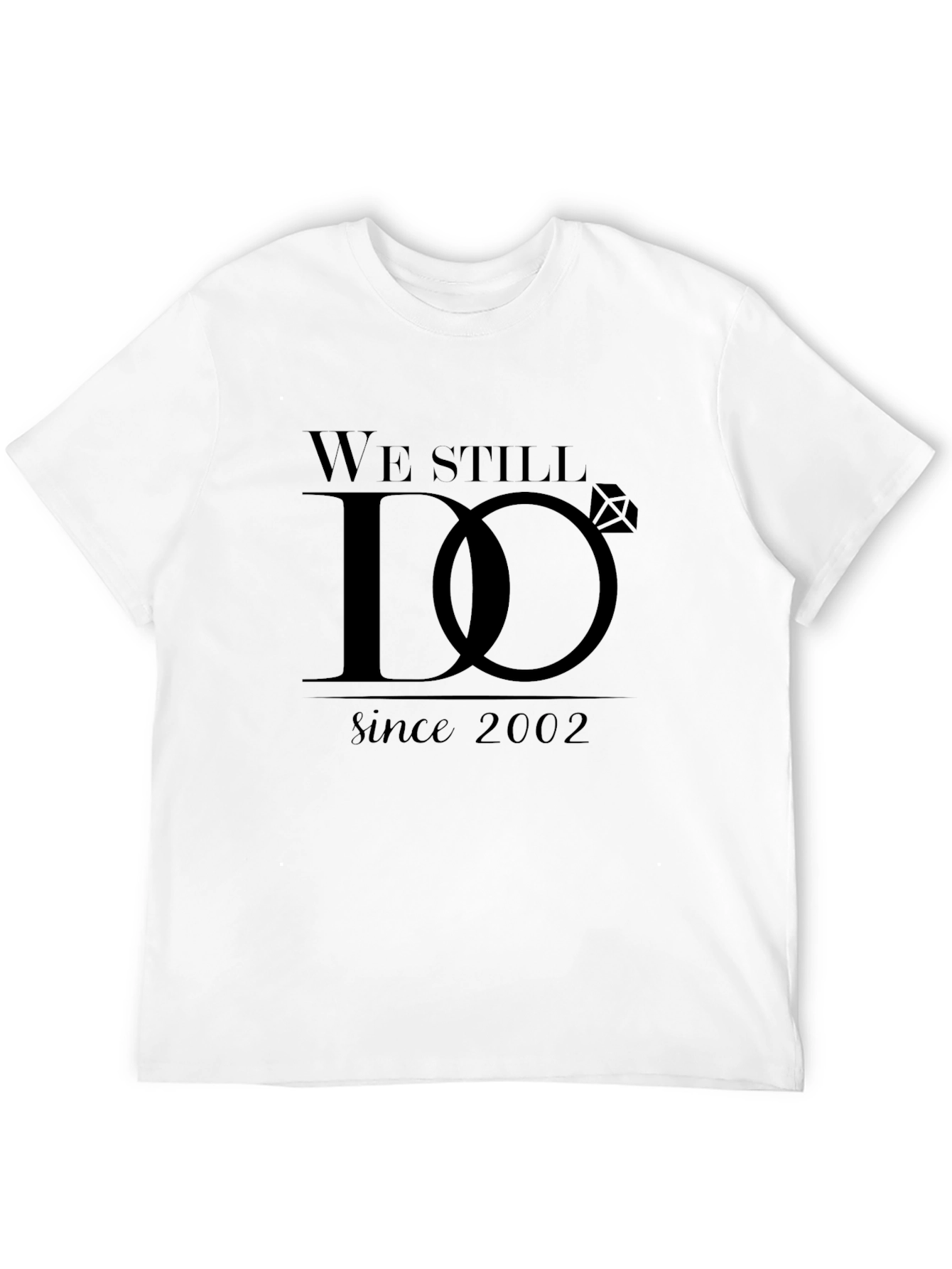 We Still Do Anniversary T-Shirt - Since 2002