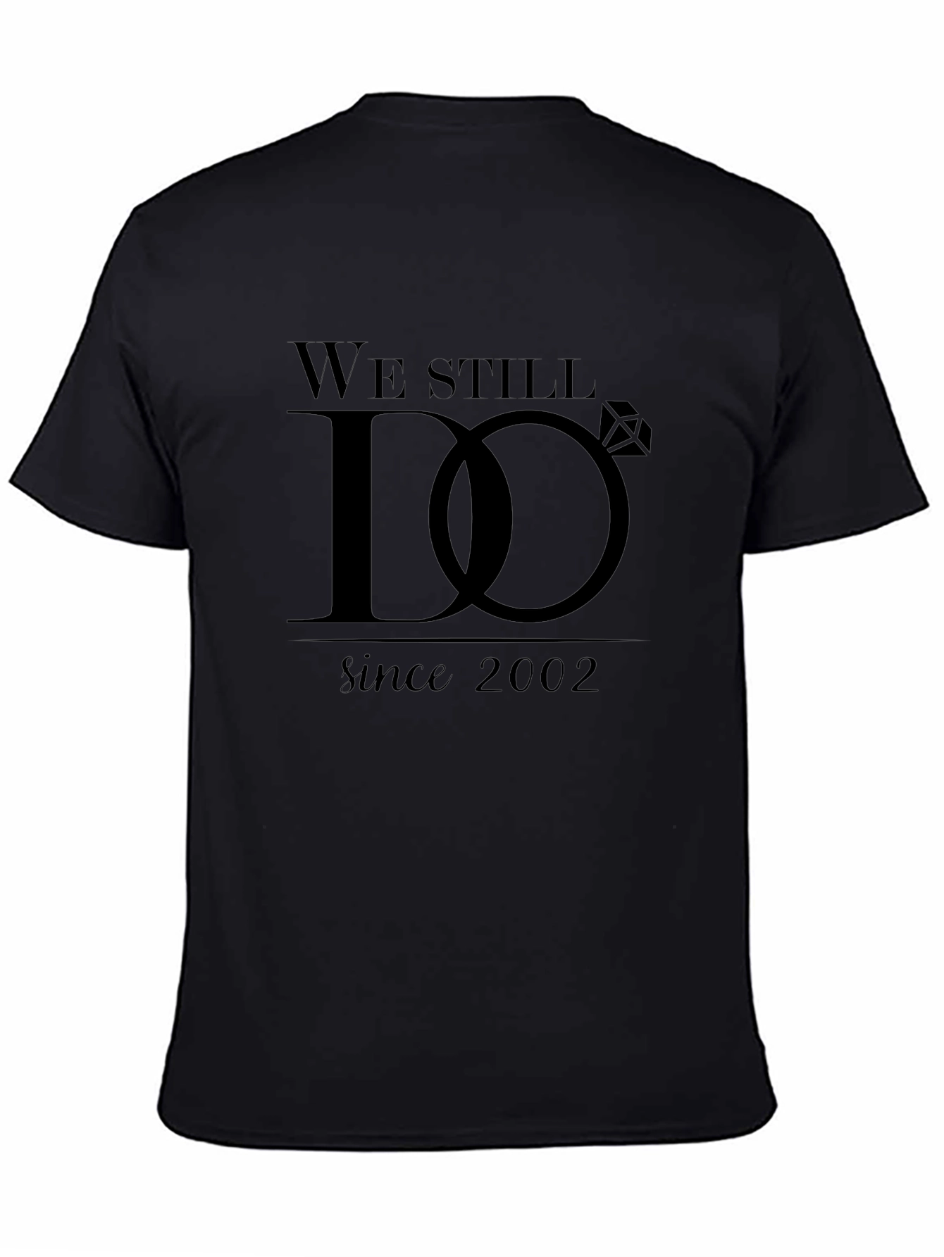 We Still Do Anniversary T-Shirt - Since 2002