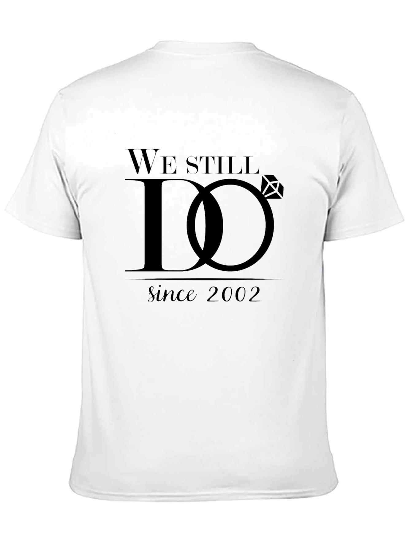 We Still Do Anniversary T-Shirt - Since 2002