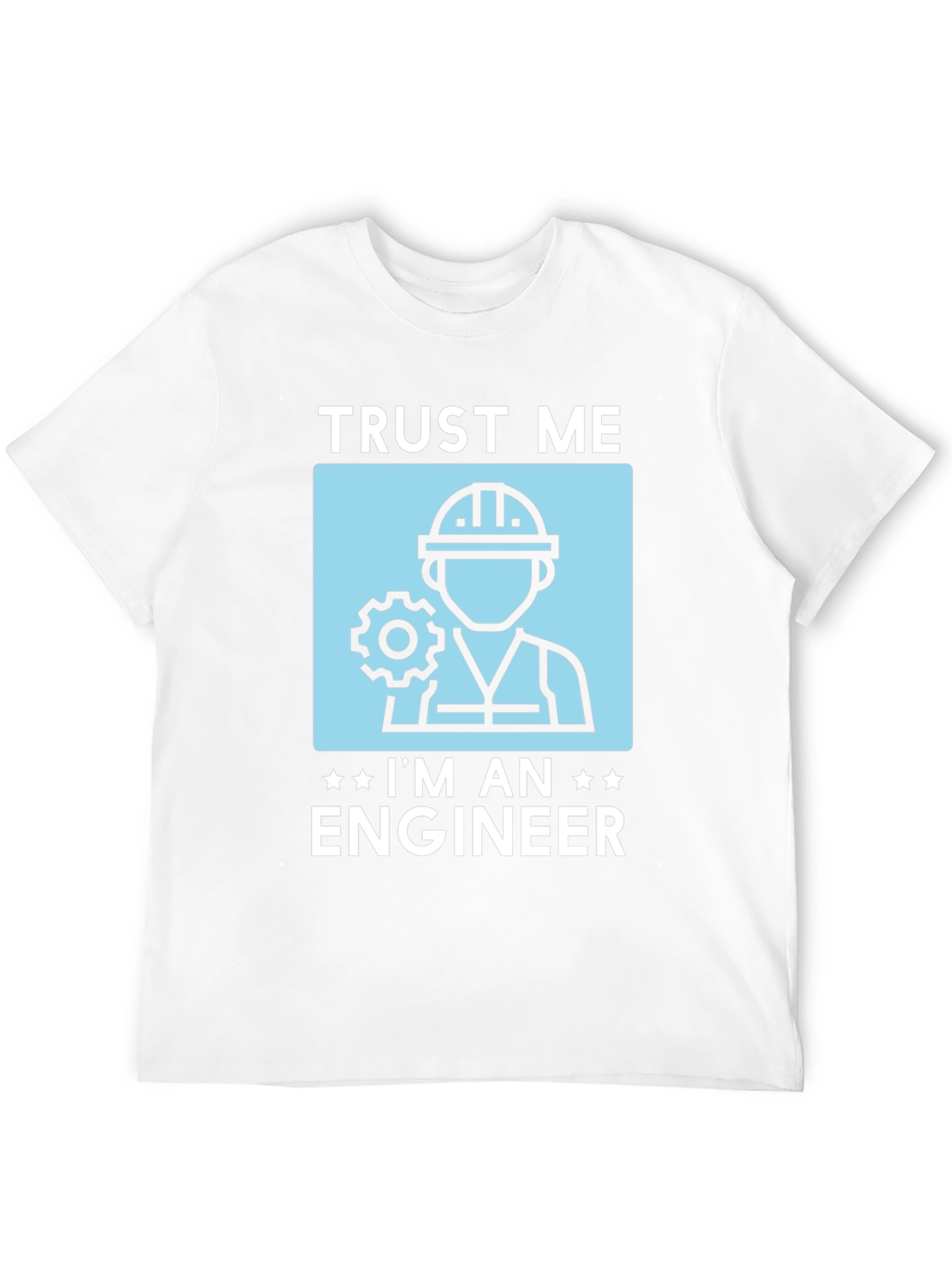 Trust Me Im An Engineer T-Shirt Funny Gift