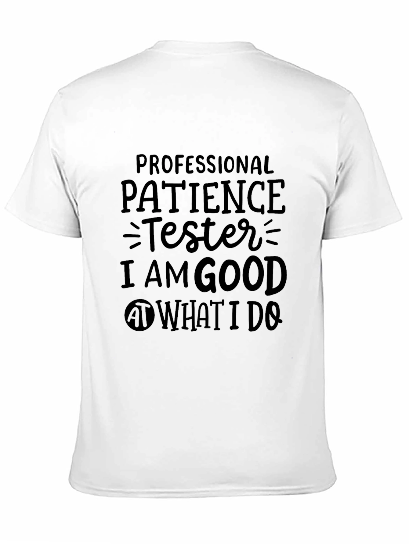 Professional Patience Tester Graphic T-Shirt