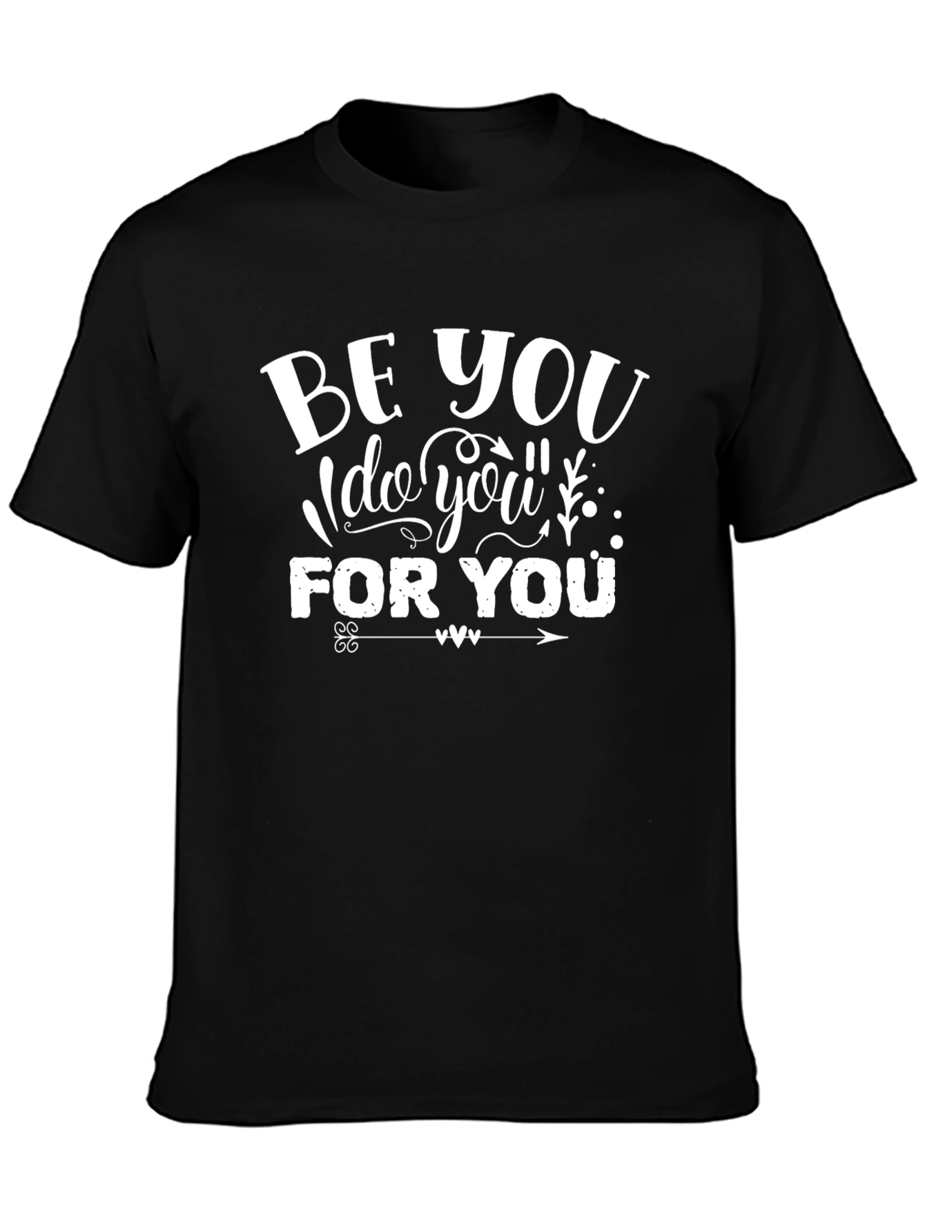 Be You T-Shirt - Inspirational Graphic Tee