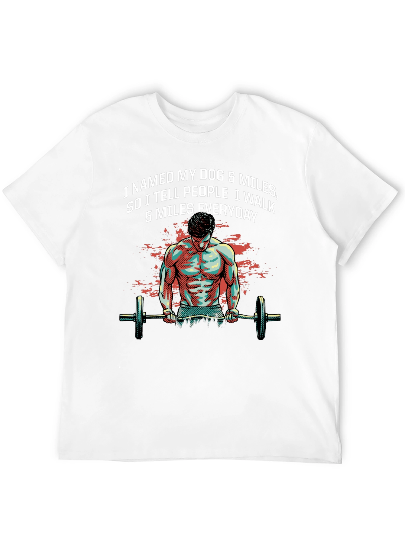 Dog Miles T-Shirt: Gym Humor Tee