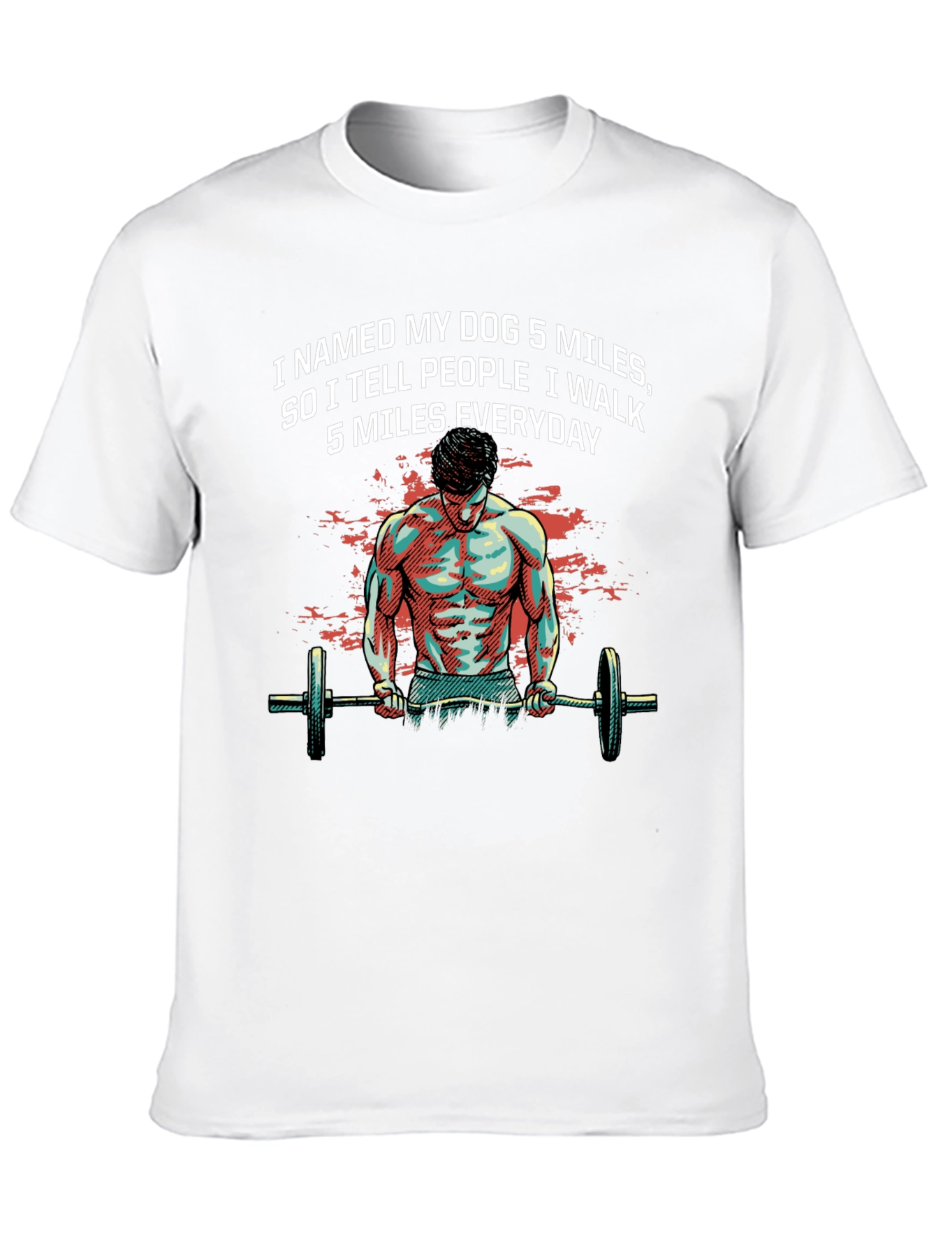 Dog Miles T-Shirt: Gym Humor Tee