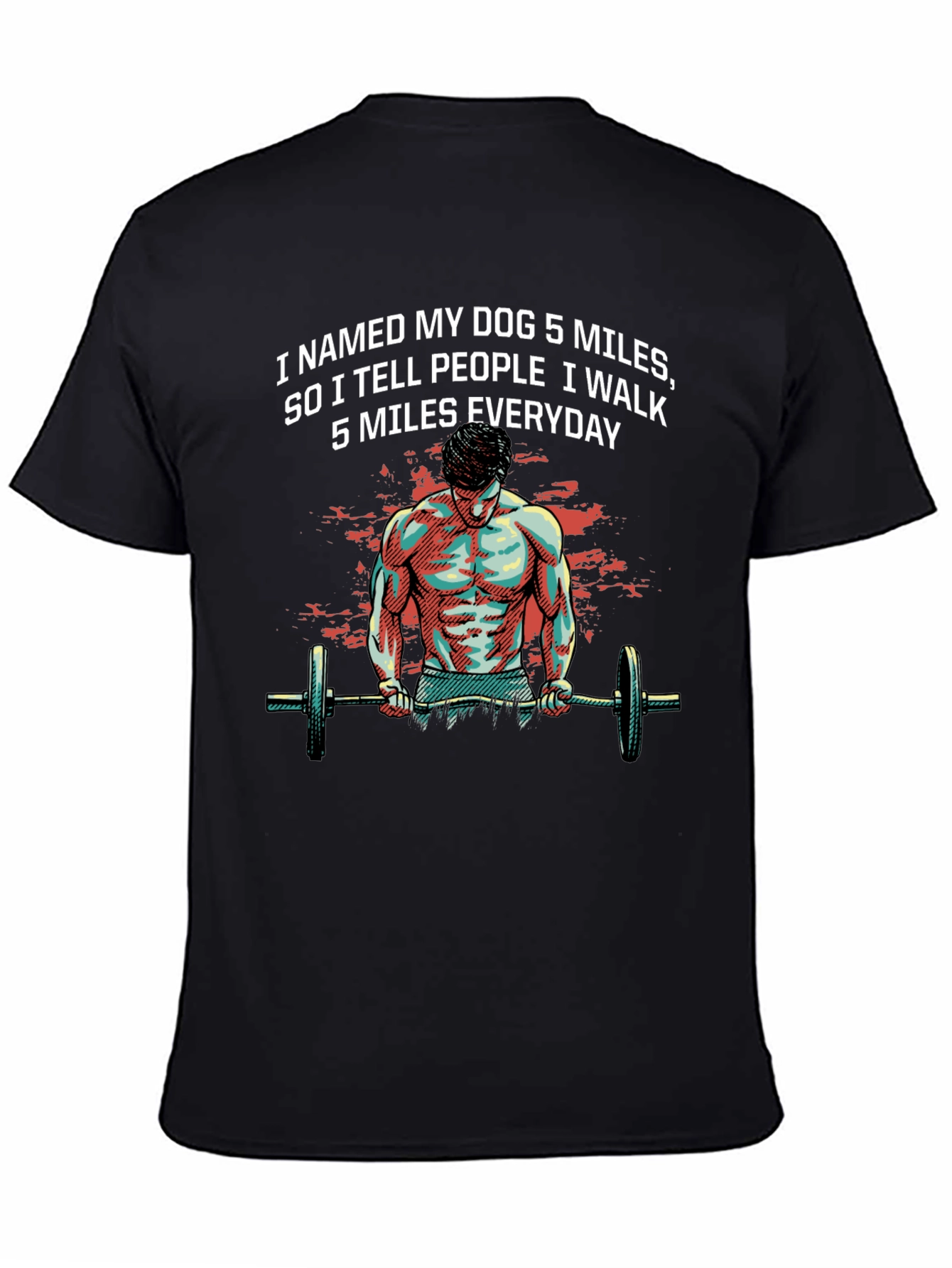 Dog Miles T-Shirt: Gym Humor Tee