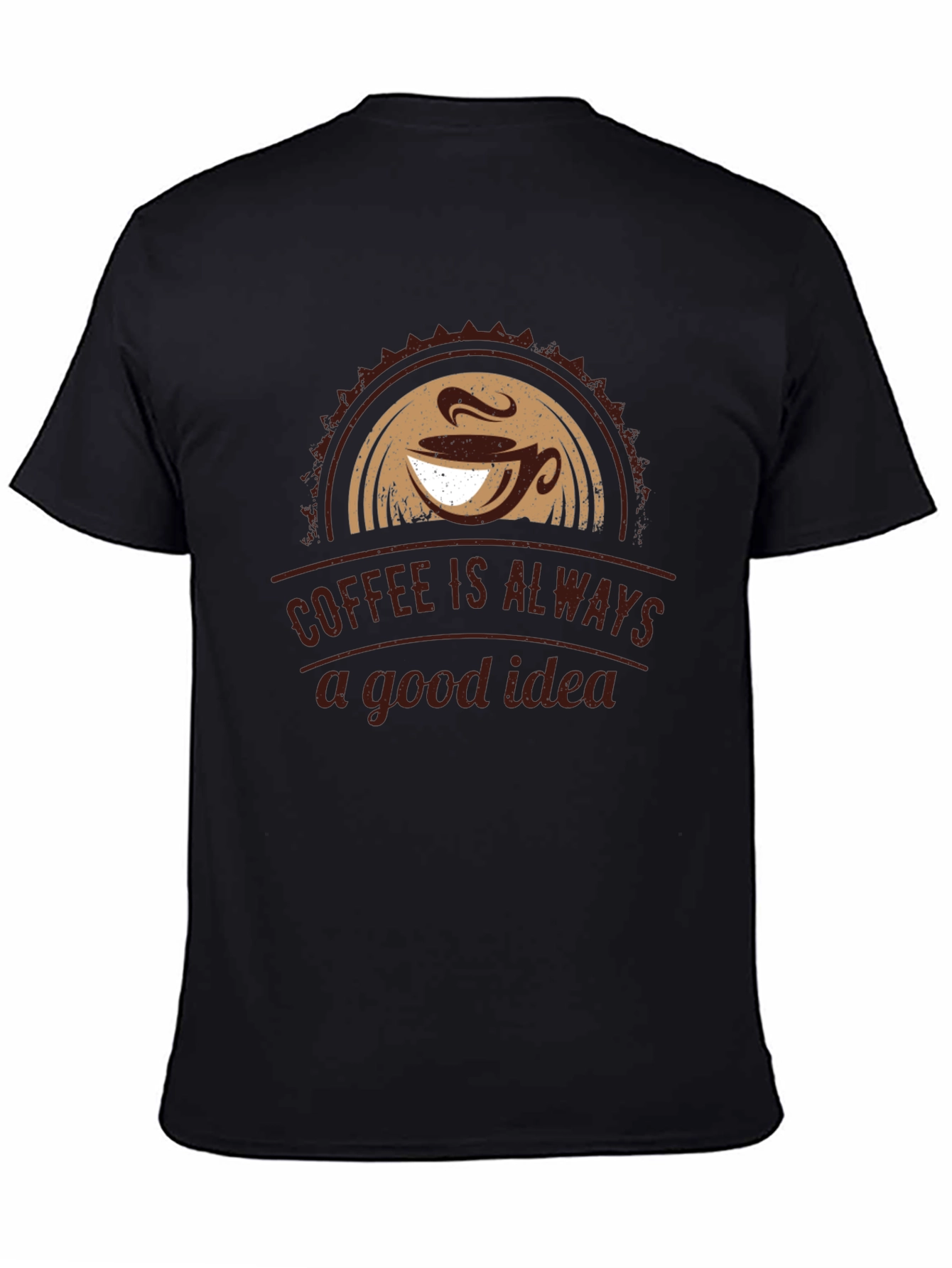Coffee is Always a Good Idea T-Shirt