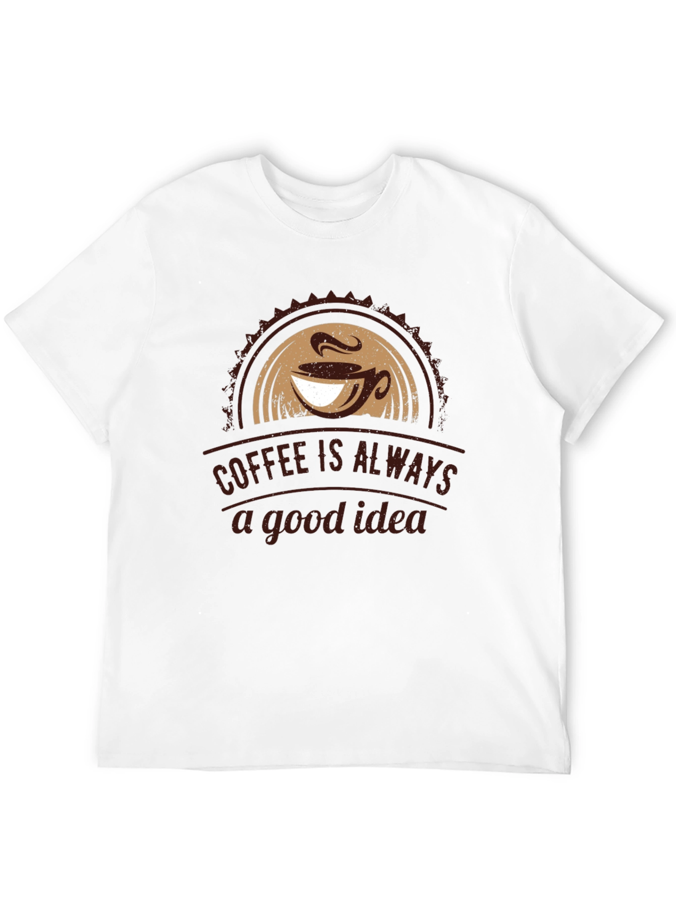 Coffee is Always a Good Idea T-Shirt