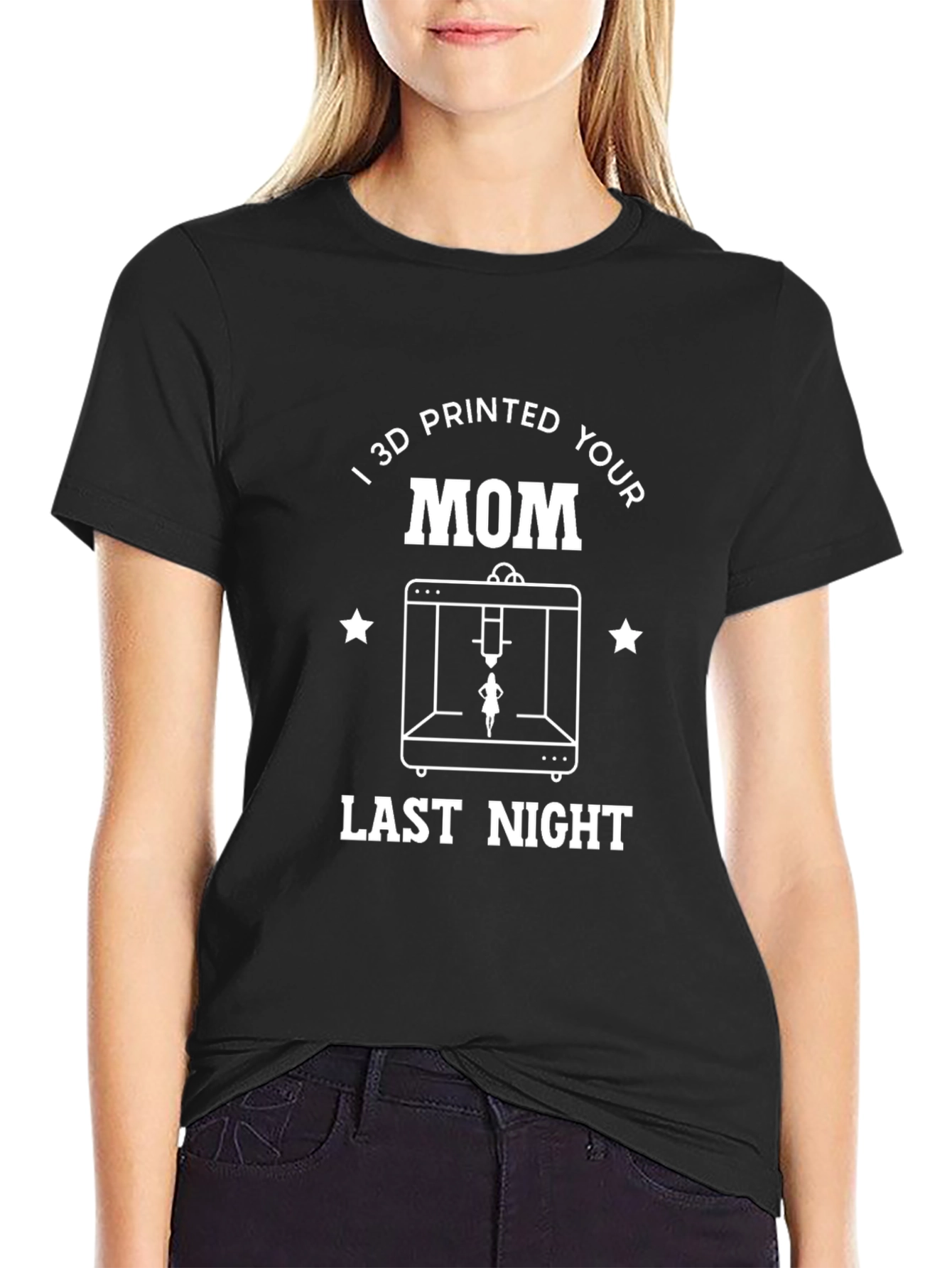 I 3D Printed Your Mom T-Shirt