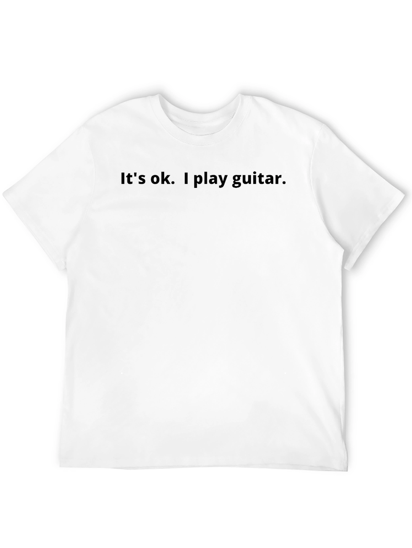 Its Ok I Play Guitar Tee