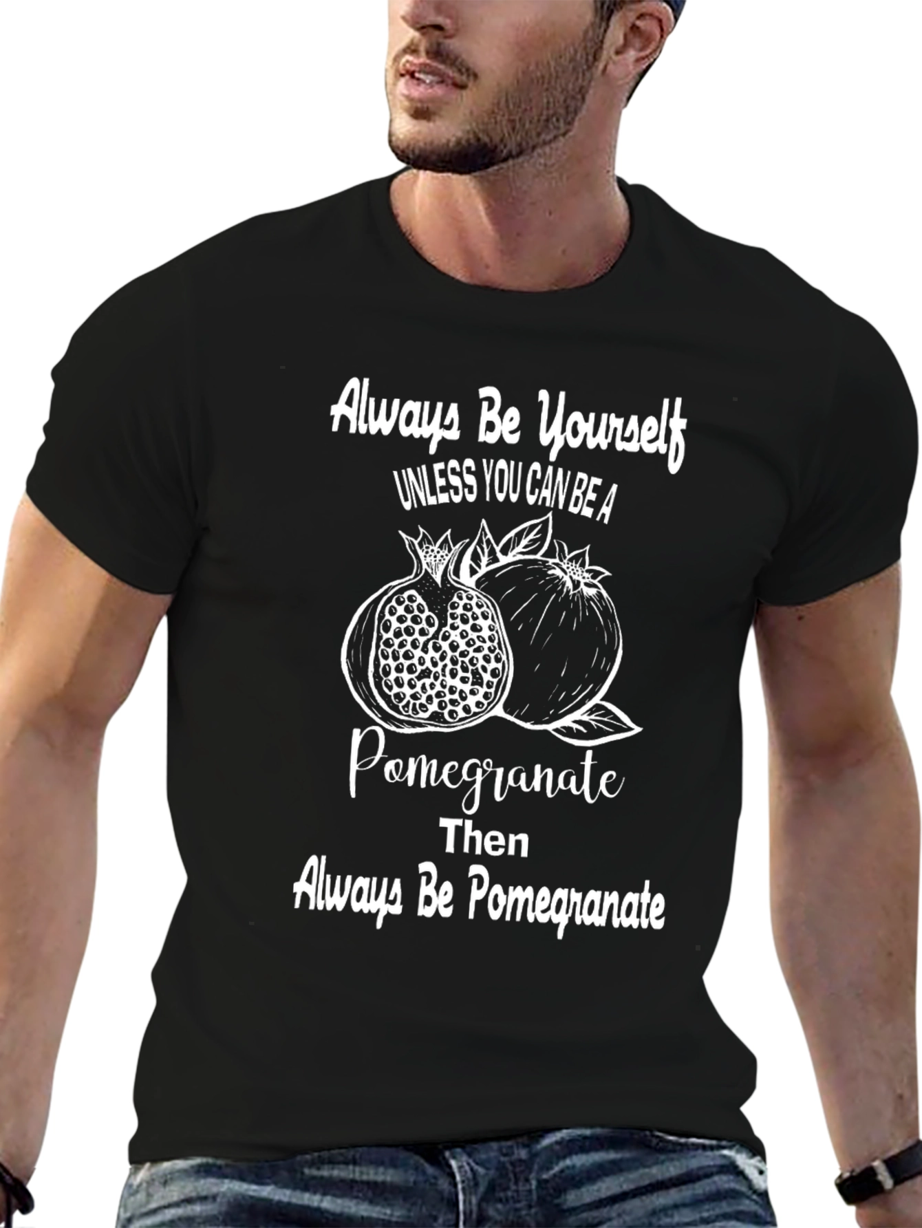Pomegranate T-Shirt: Always Be Yourself