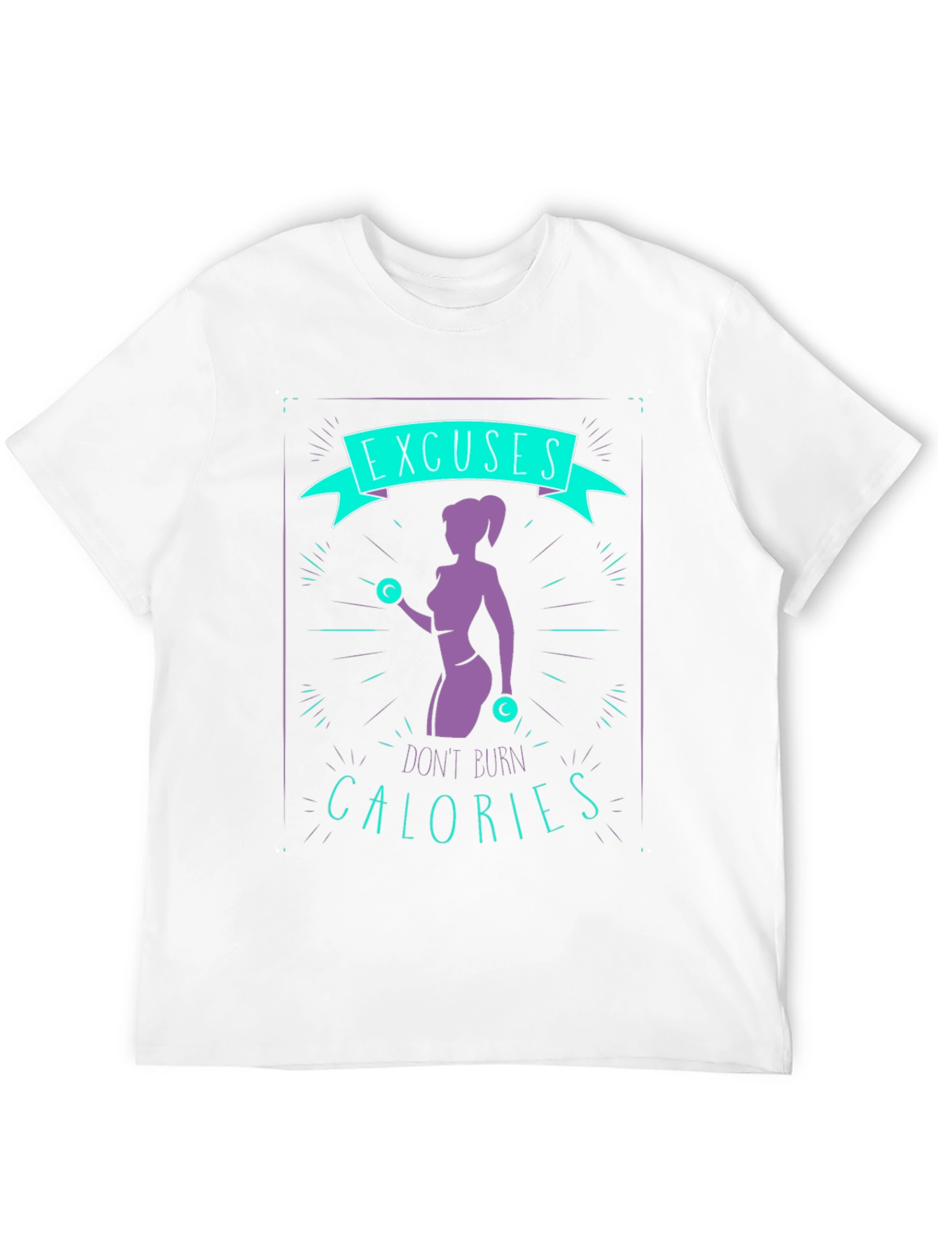 Excuses Dont Burn Calories Graphic Tee