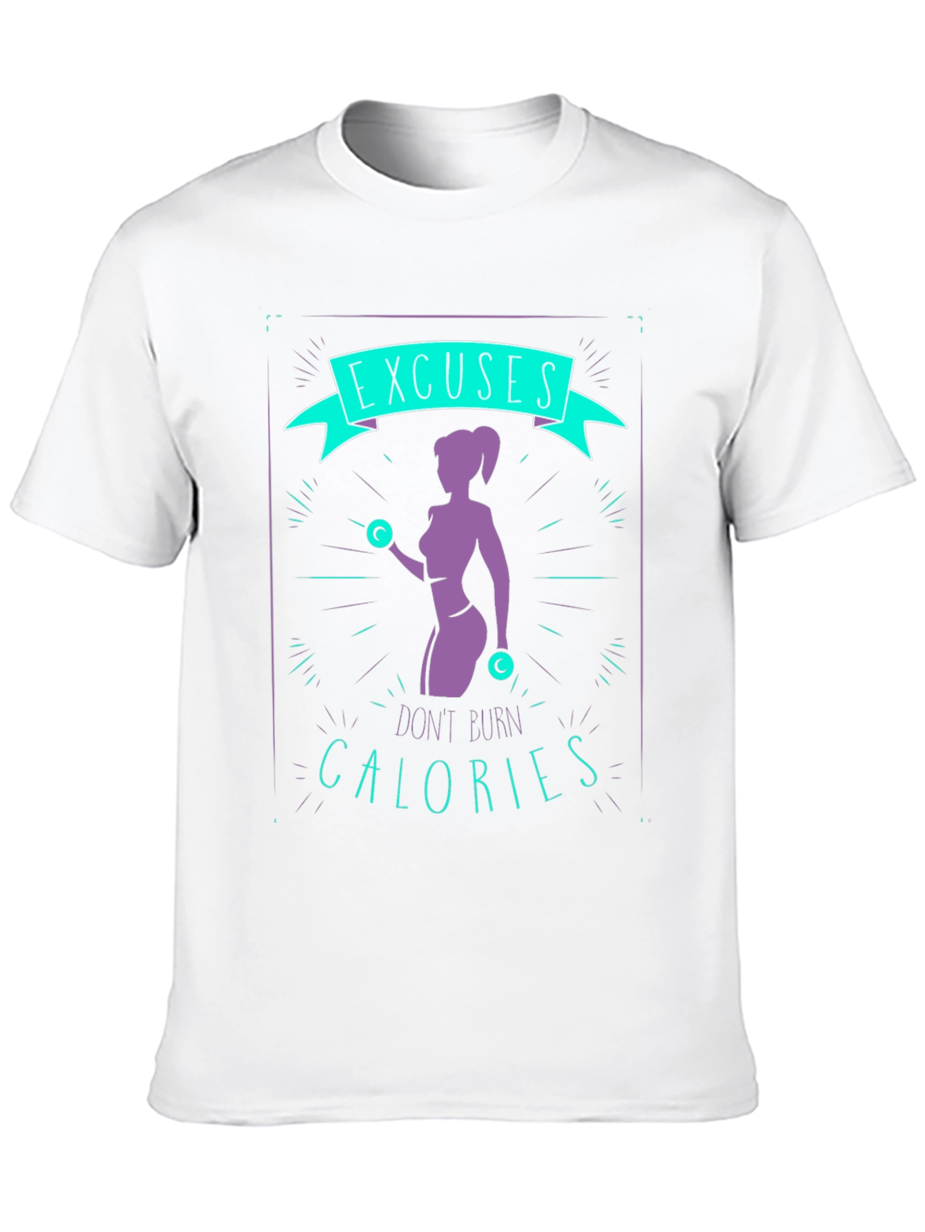 Excuses Dont Burn Calories Graphic Tee