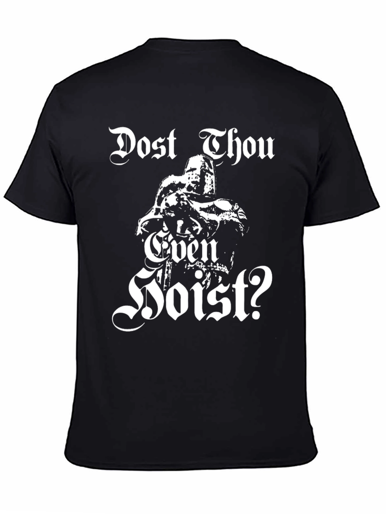 Dost Thou Even Hoist? T-Shirt Medieval Knight