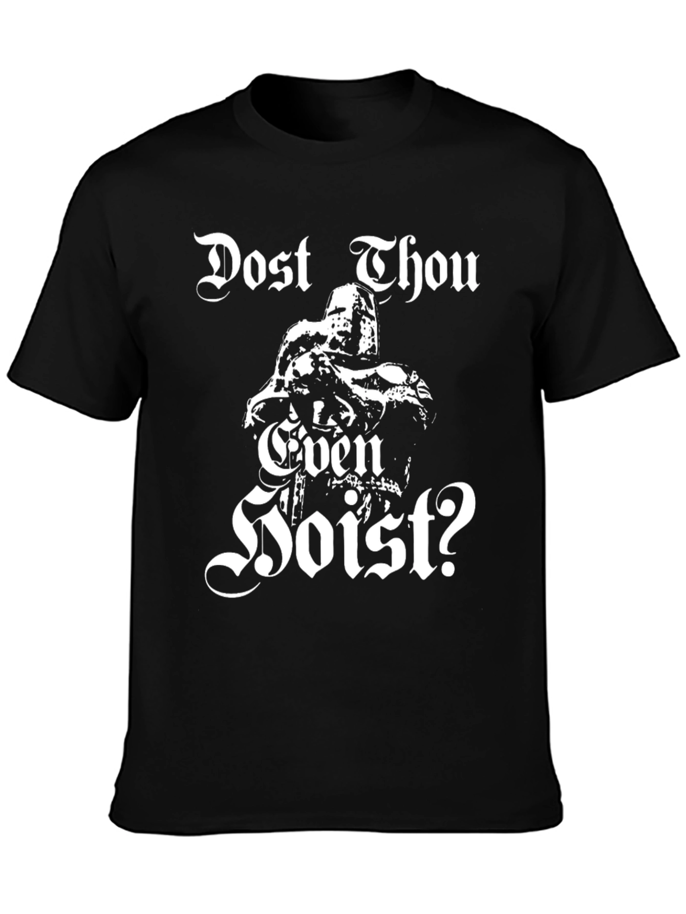 Dost Thou Even Hoist? T-Shirt Medieval Knight