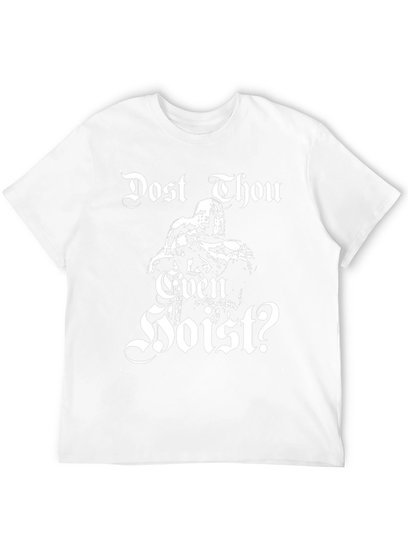 Dost Thou Even Hoist? T-Shirt Medieval Knight