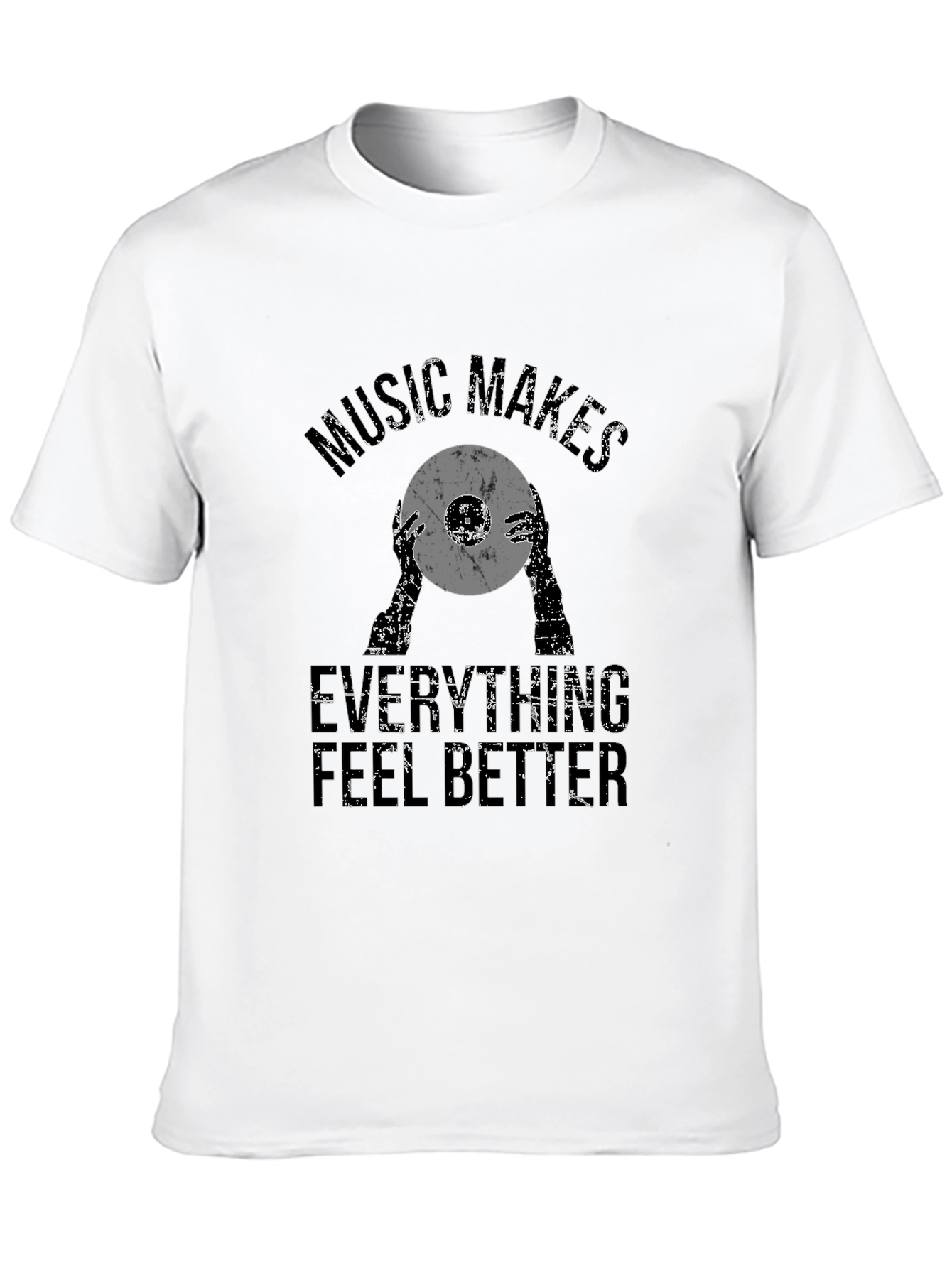 Music Makes Everything Feel Better T-Shirt