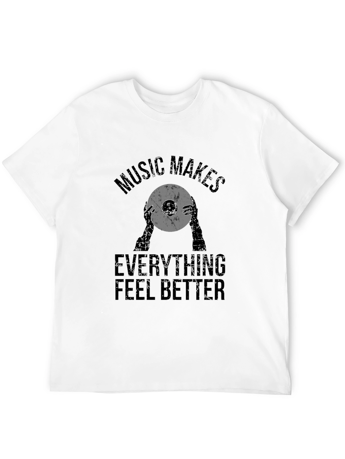 Music Makes Everything Feel Better T-Shirt