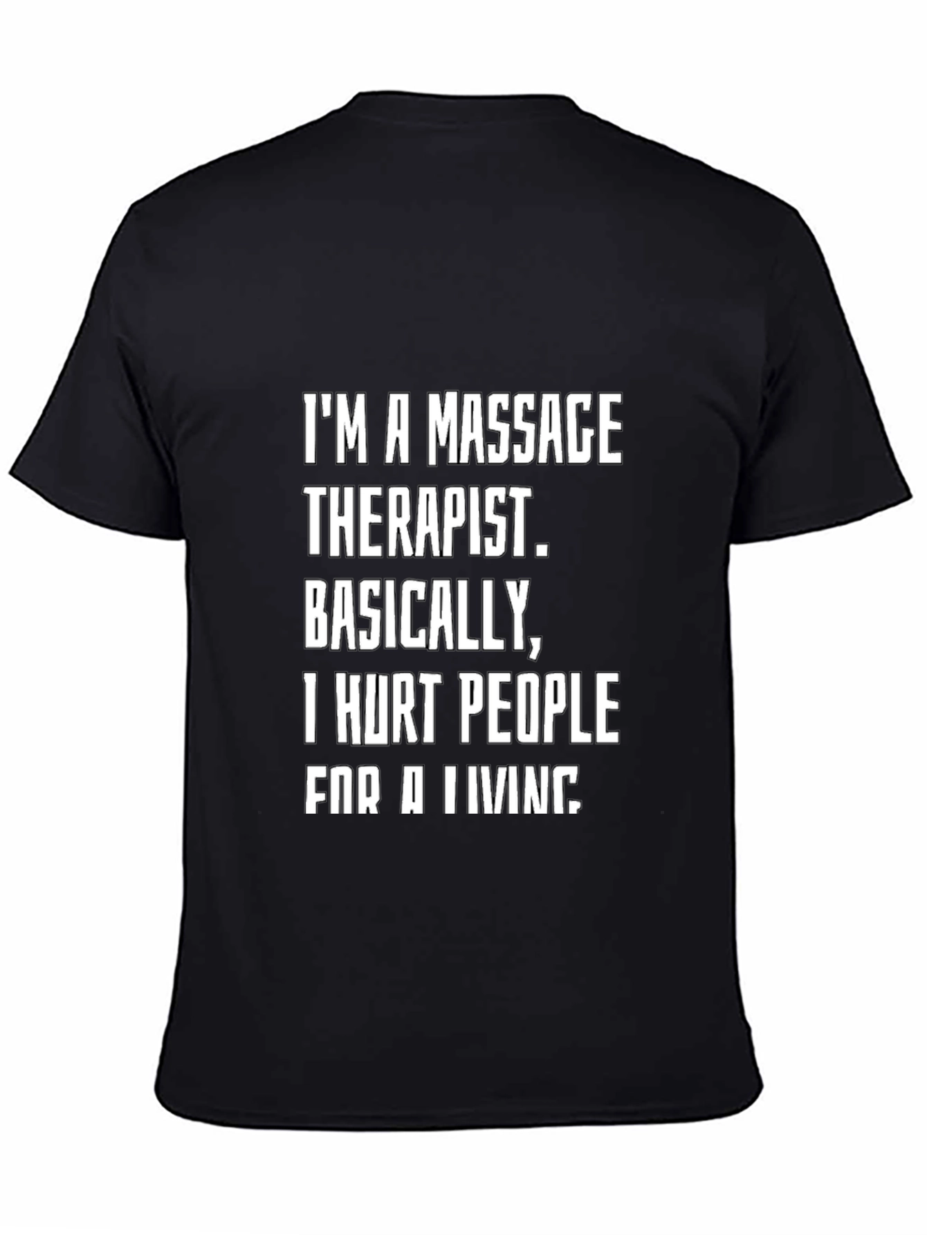 Massage Therapist Funny T-Shirt - I Hurt People