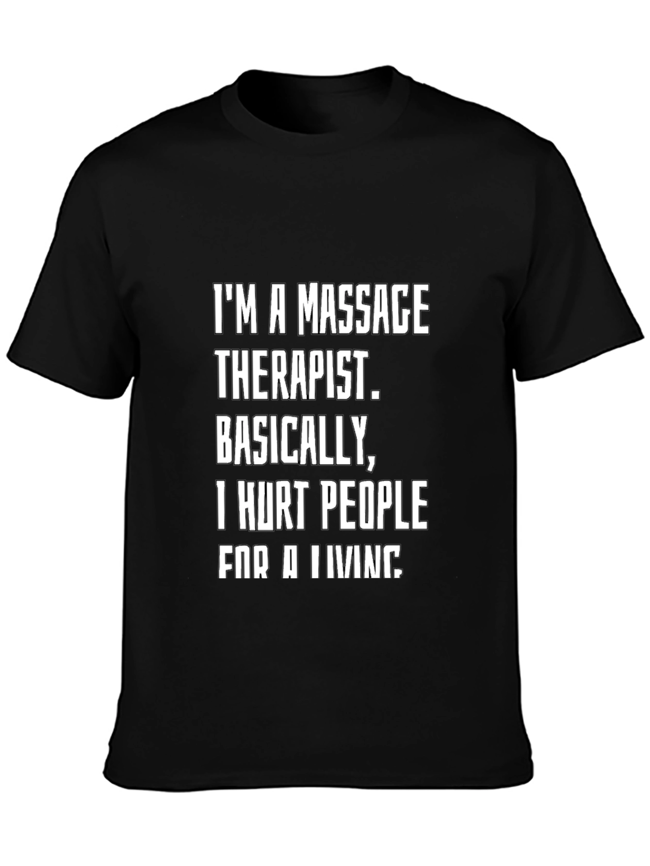 Massage Therapist Funny T-Shirt - I Hurt People