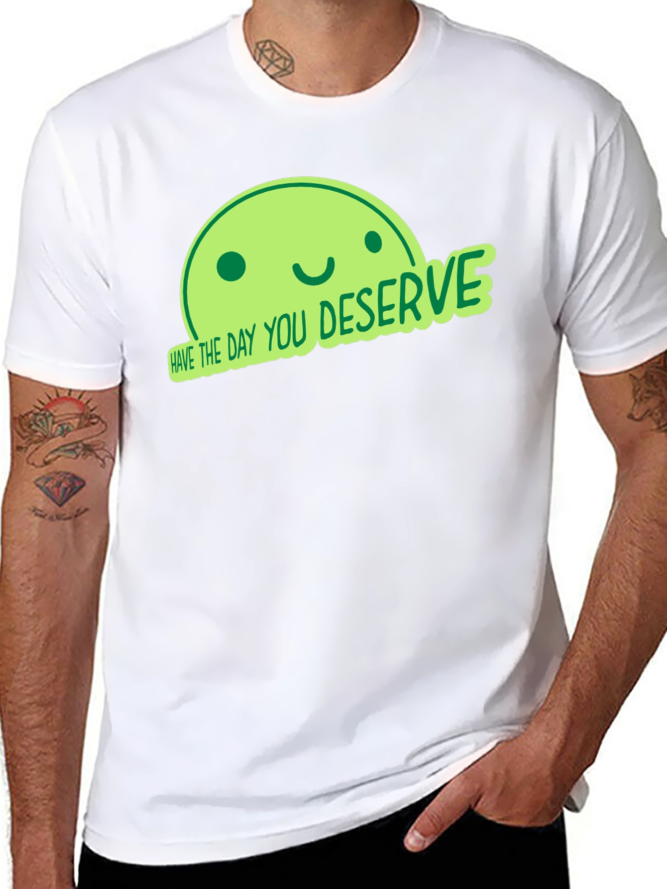Have the Day You Deserve Black T-Shirt