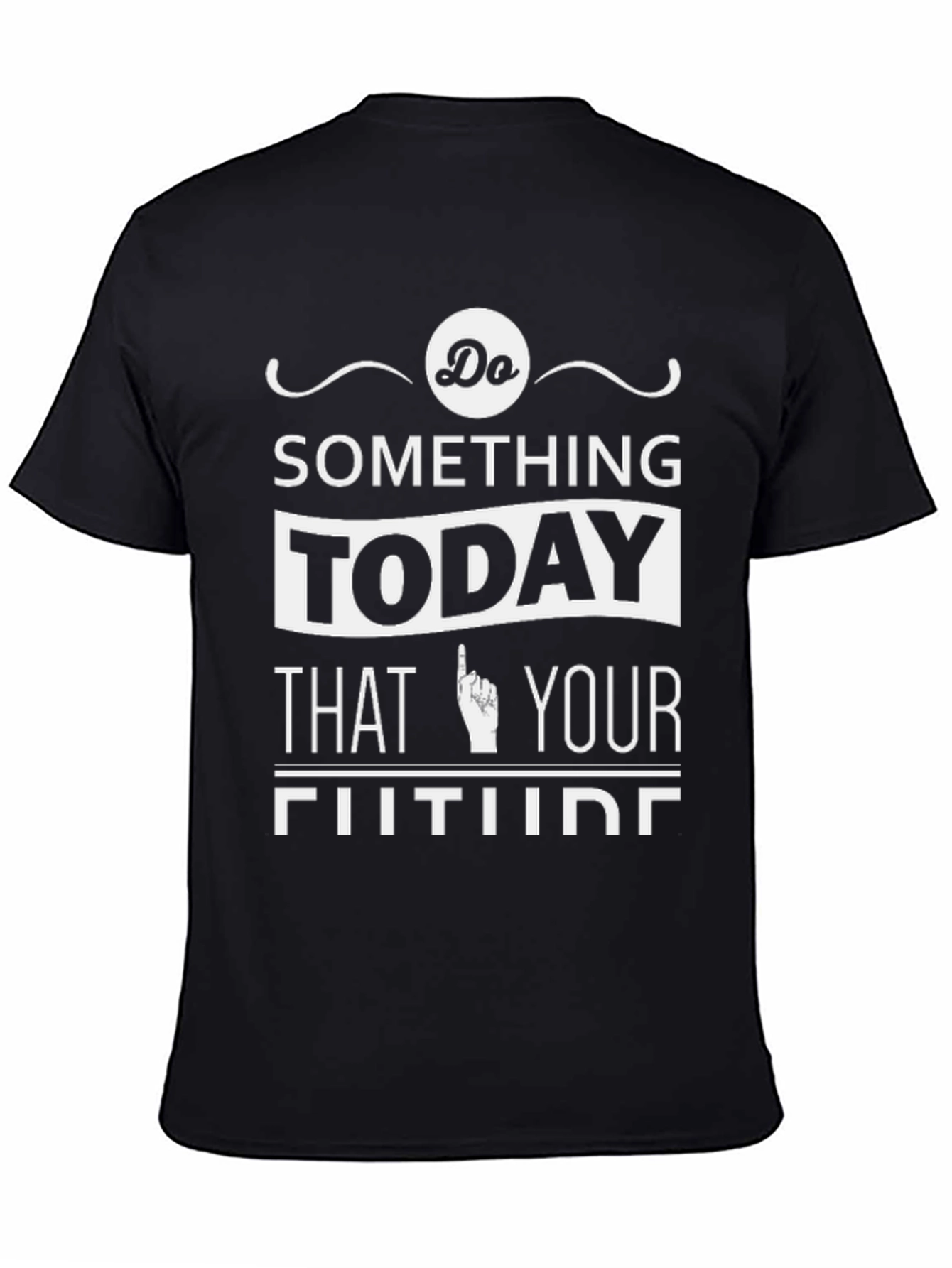 Do Something Today T-Shirt - Motivational Tee