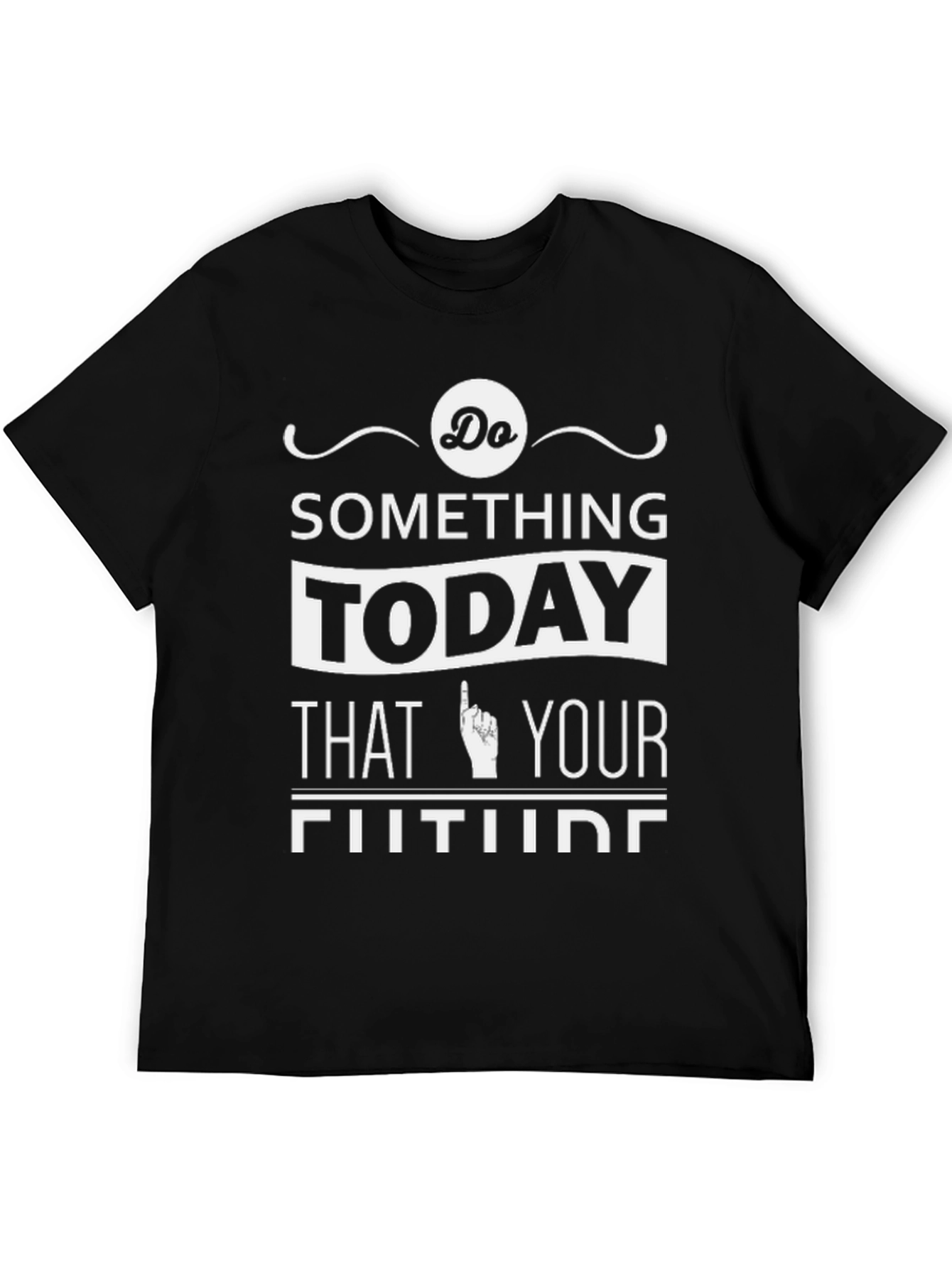 Do Something Today T-Shirt - Motivational Tee