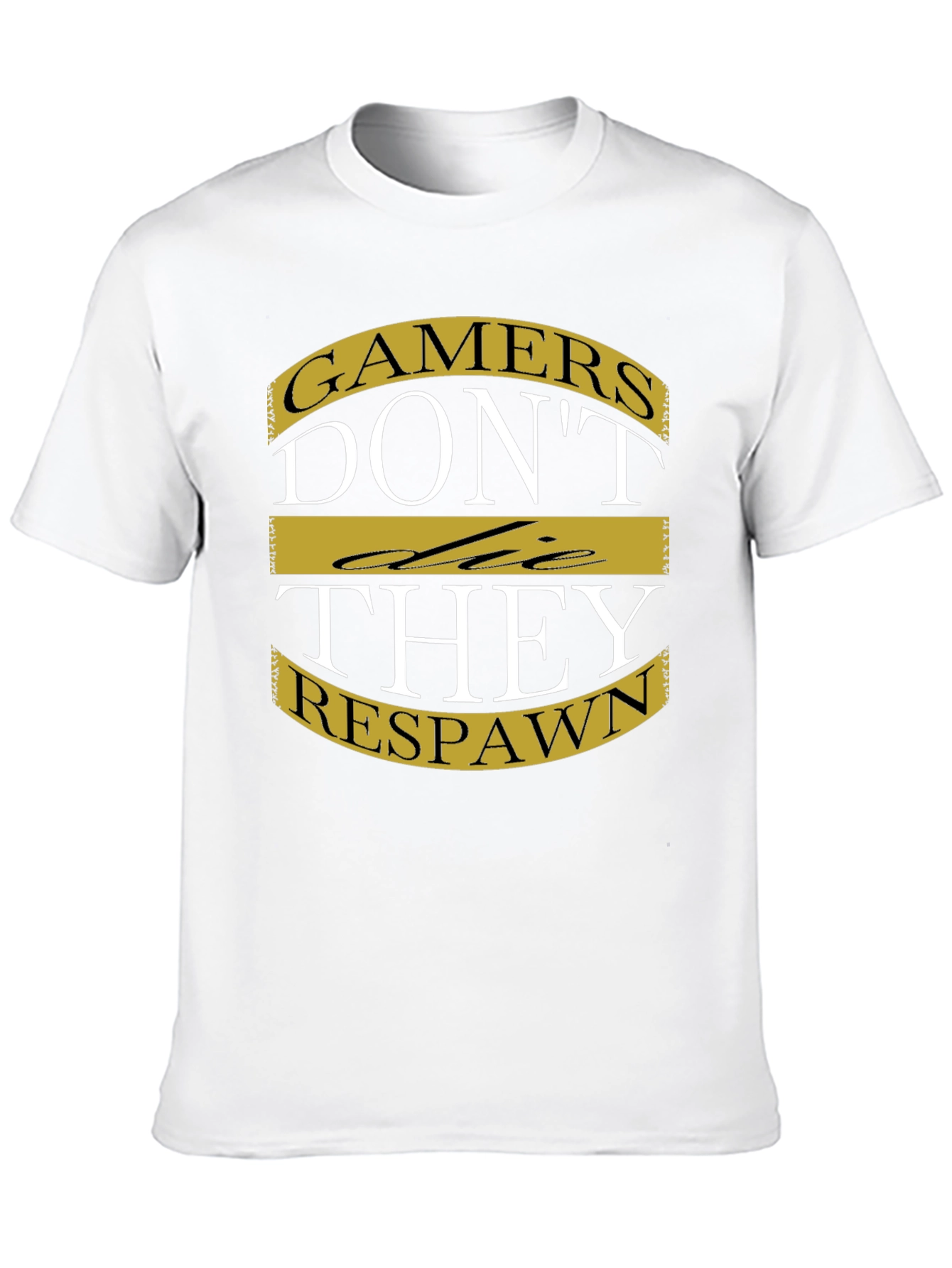 Gamers Dont Die They Respawn T-Shirt