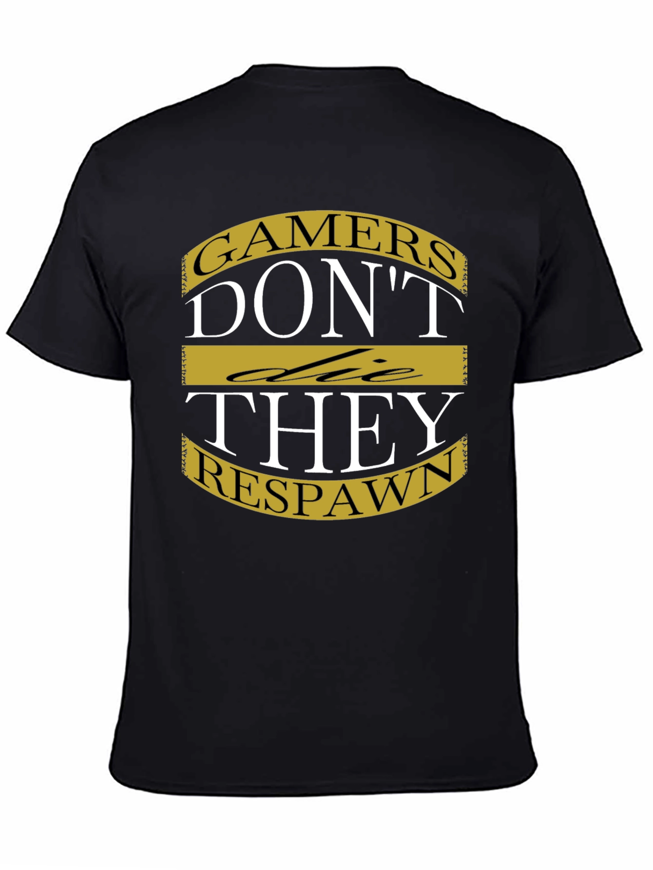 Gamers Dont Die They Respawn T-Shirt