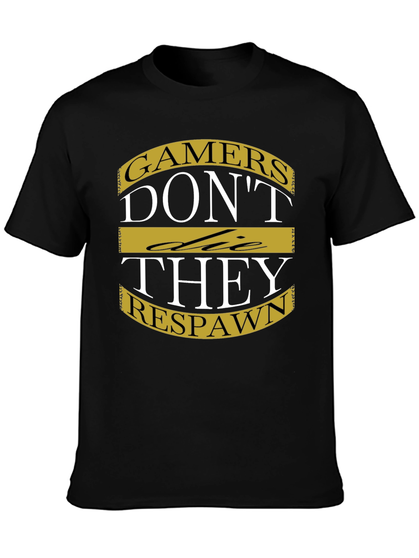 Gamers Dont Die They Respawn T-Shirt