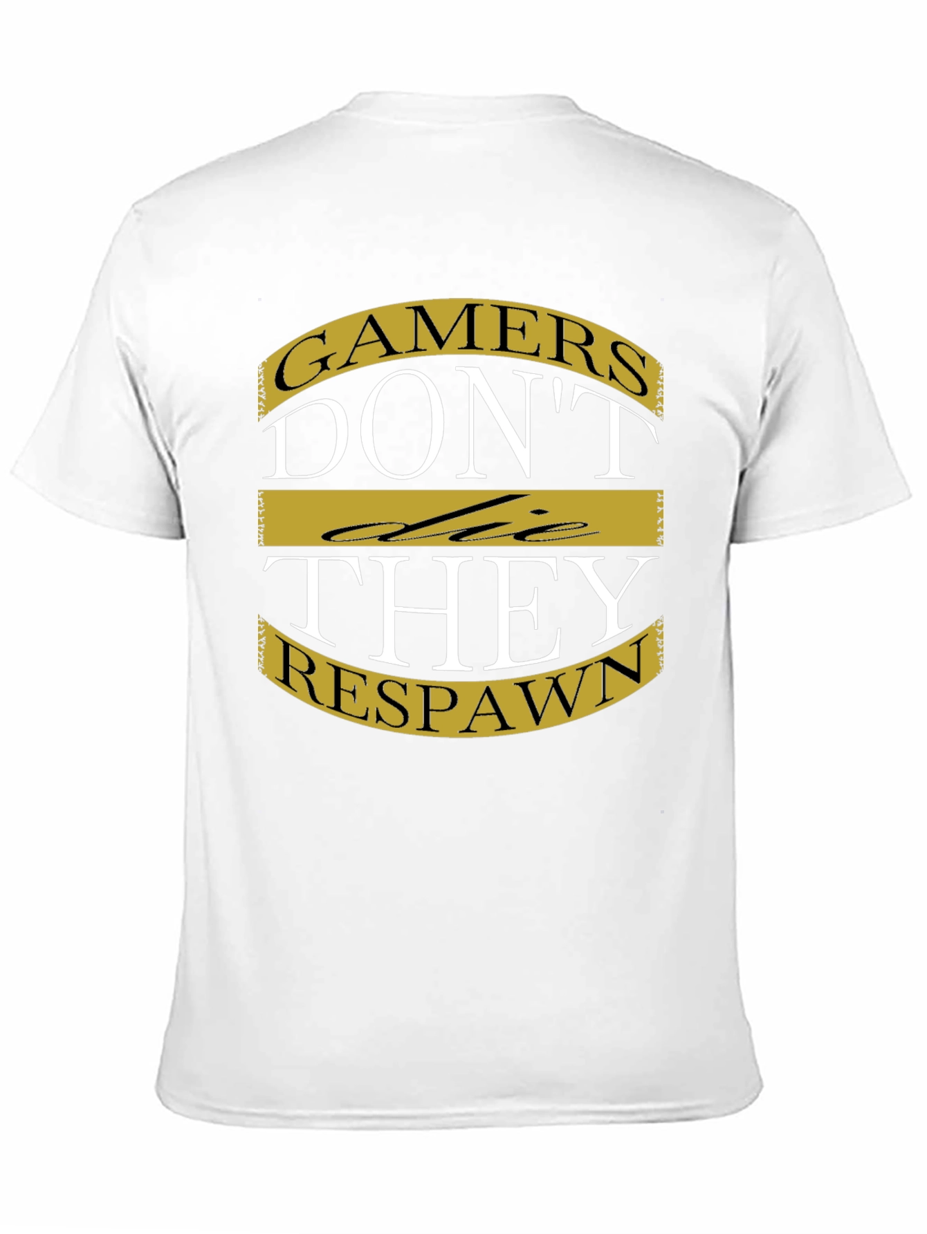 Gamers Dont Die They Respawn T-Shirt