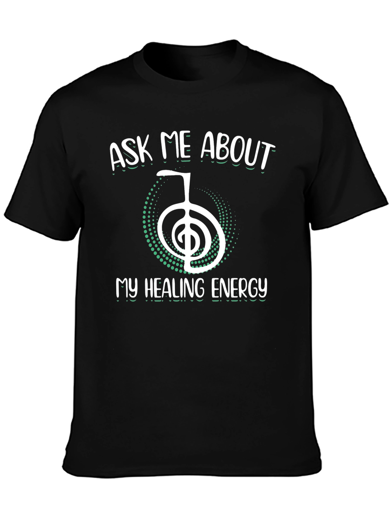 Ask Me About My Healing Energy T-Shirt