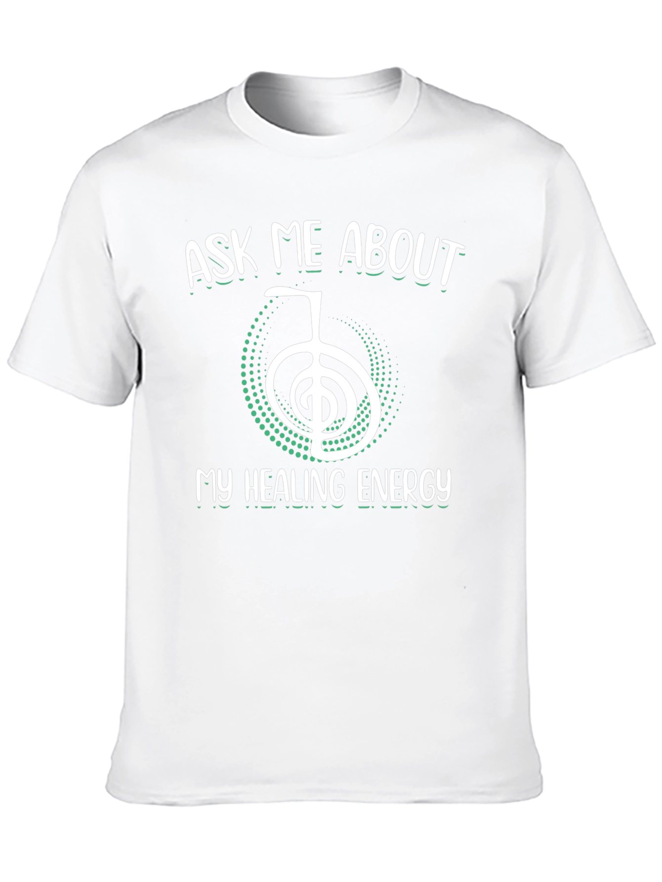 Ask Me About My Healing Energy T-Shirt