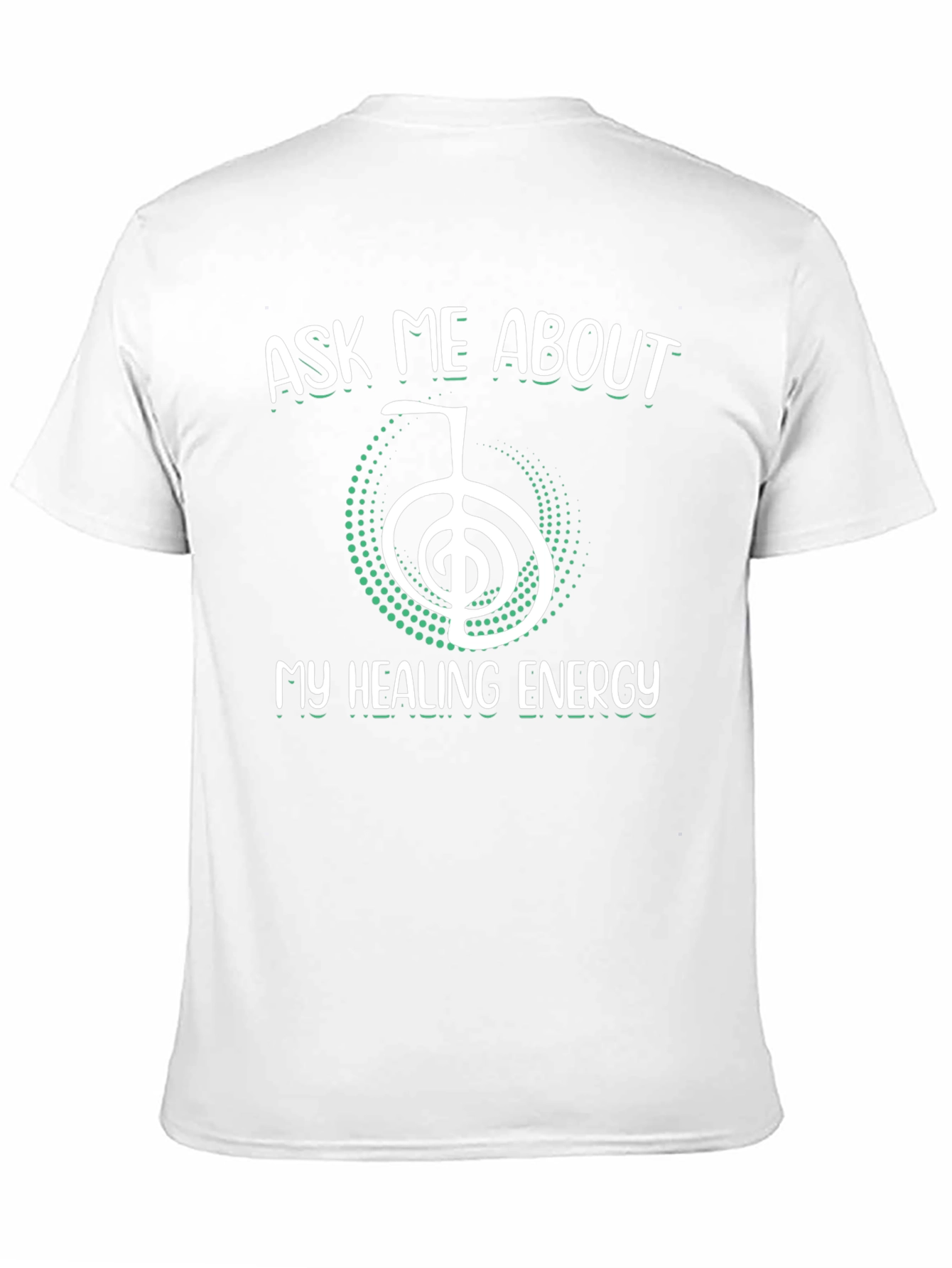 Ask Me About My Healing Energy T-Shirt