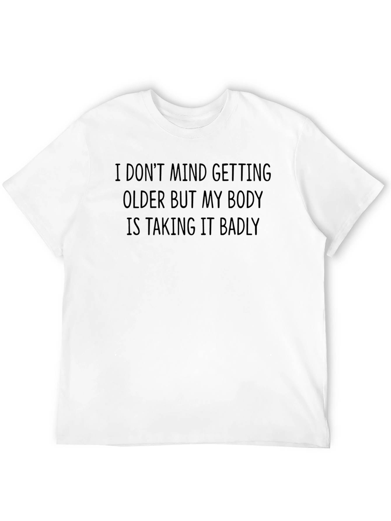 Funny Aging T-Shirt: I Dont Mind Getting Older