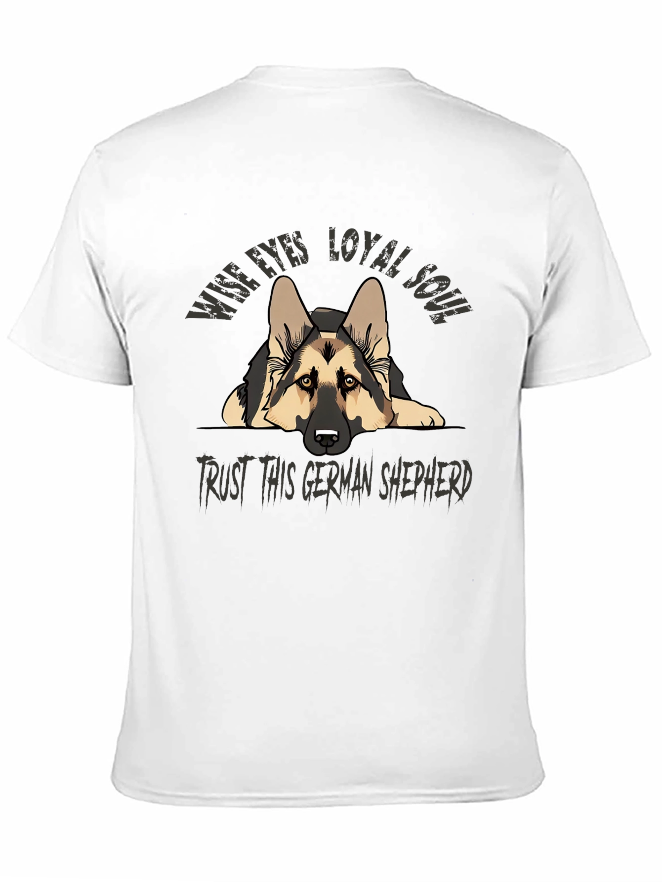 German Shepherd T-Shirt - Wise Eyes Loyal Soul