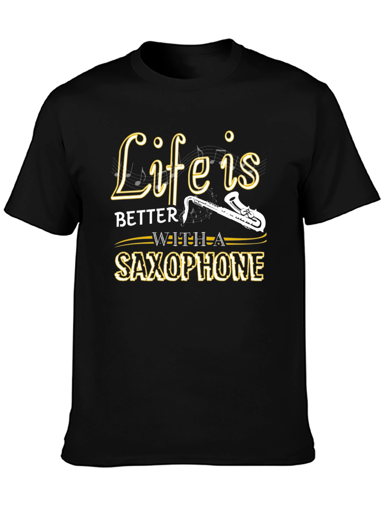 Life is Better with a Saxophone Graphic T-Shirt