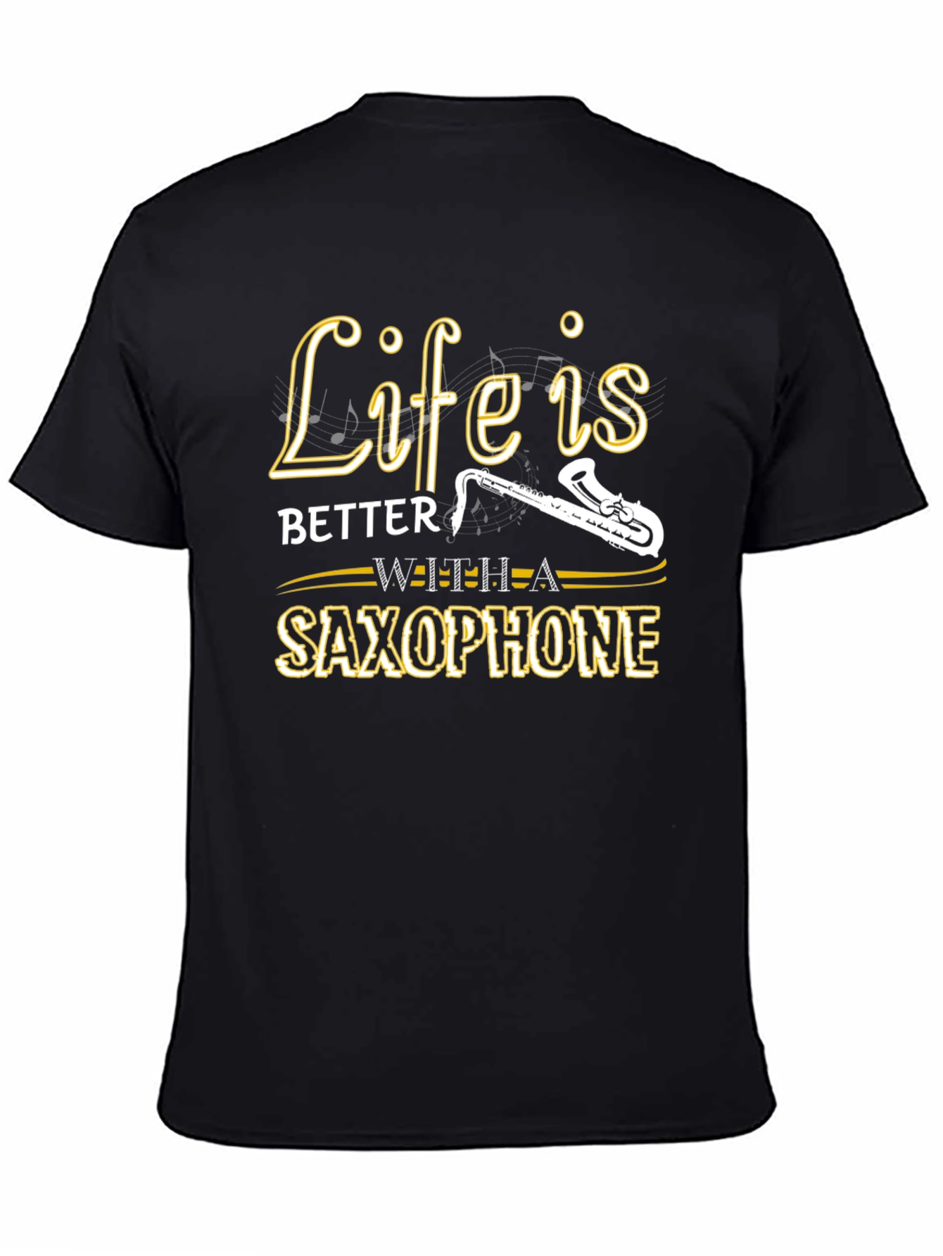 Life is Better with a Saxophone Graphic T-Shirt