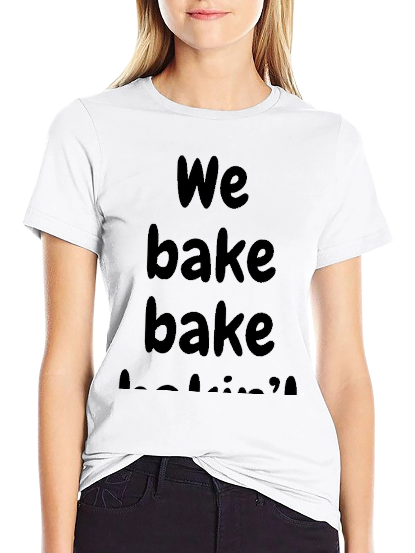 We Bake Bake Baking T-Shirt