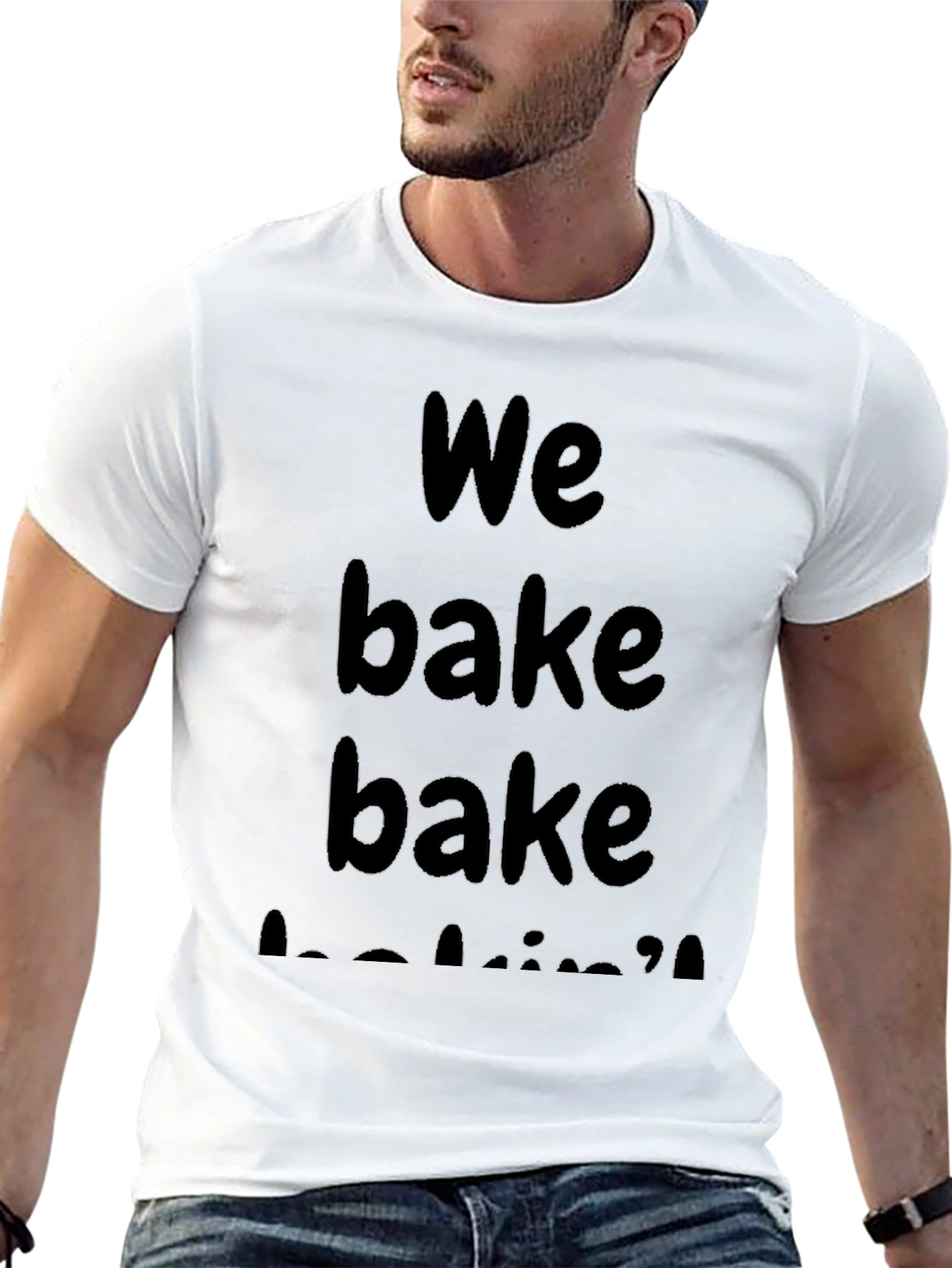 We Bake Bake Baking T-Shirt