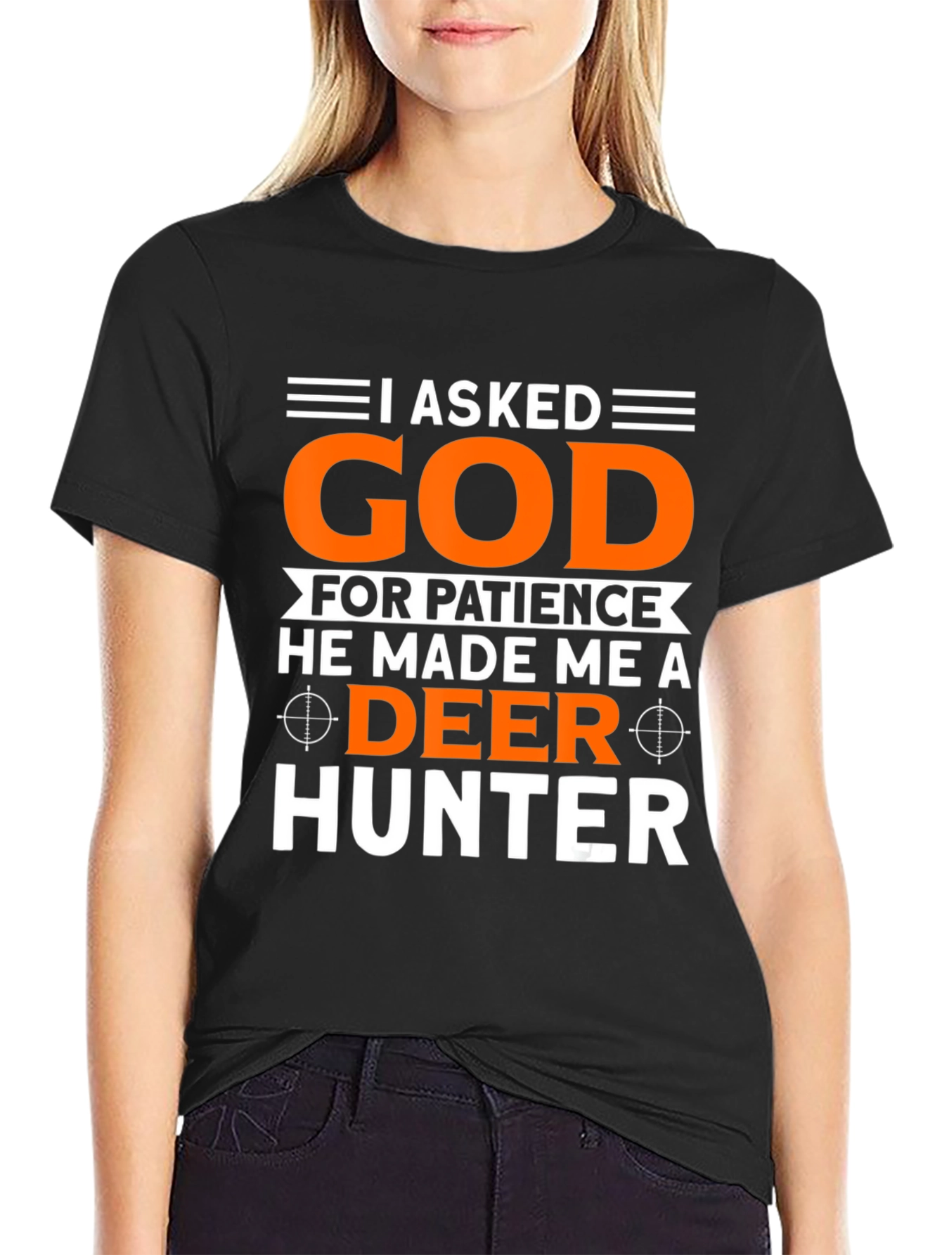 I Asked God Deer Hunter T-Shirt