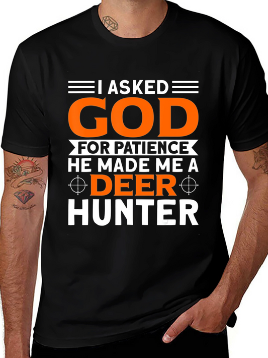 I Asked God Deer Hunter T-Shirt