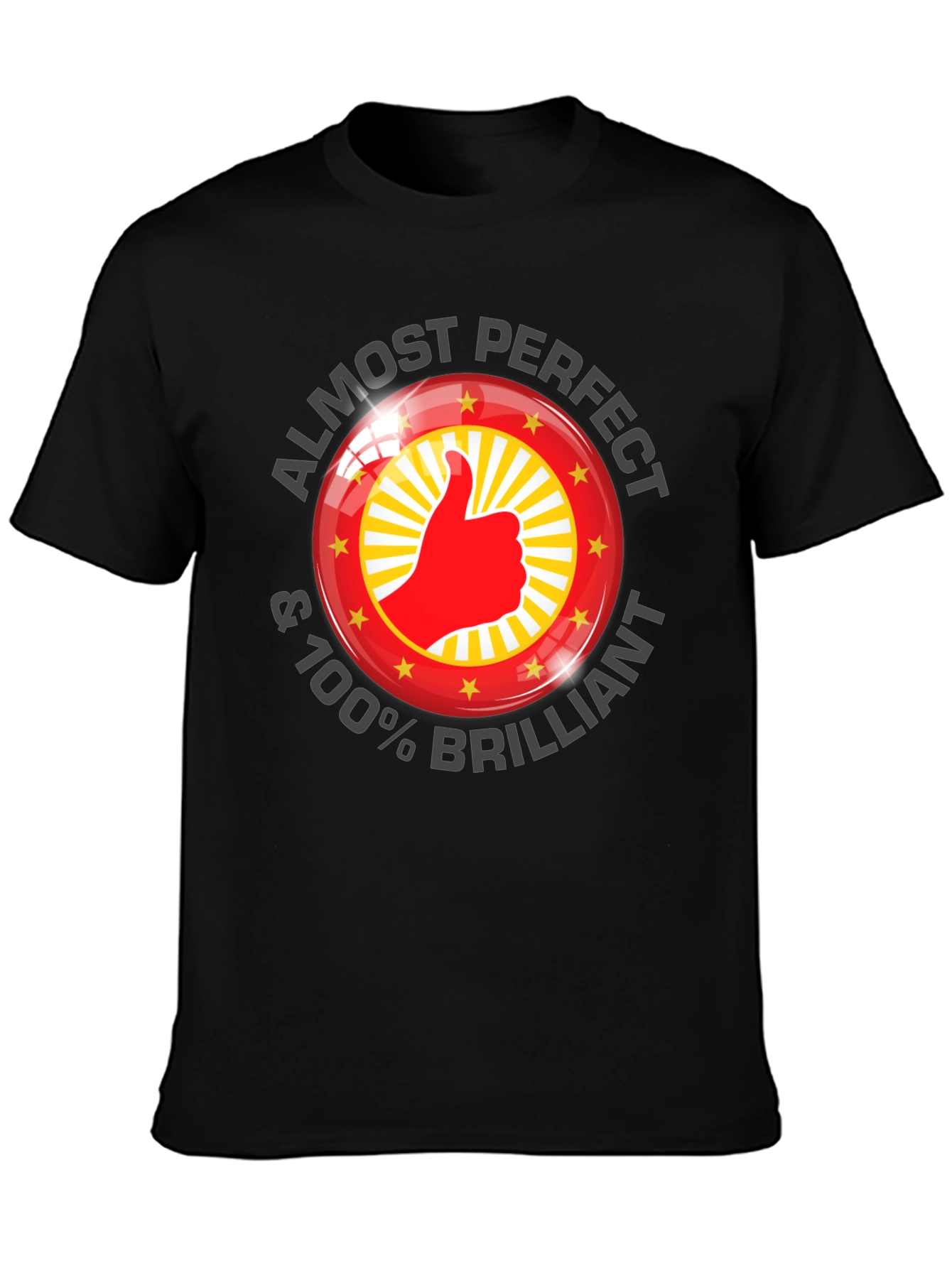 Almost Perfect & 100% Brilliant T-Shirt