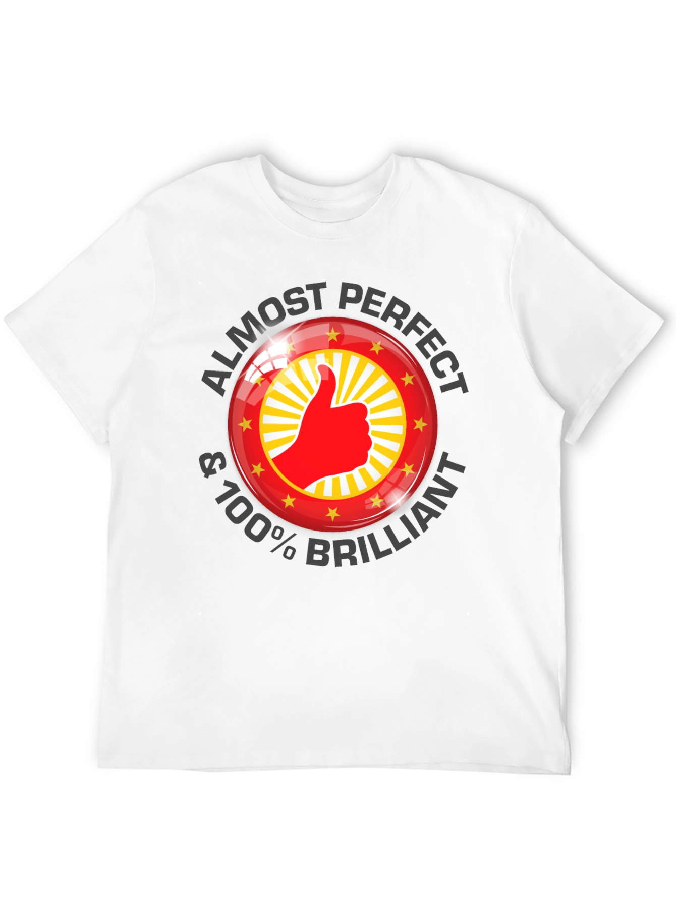 Almost Perfect & 100% Brilliant T-Shirt