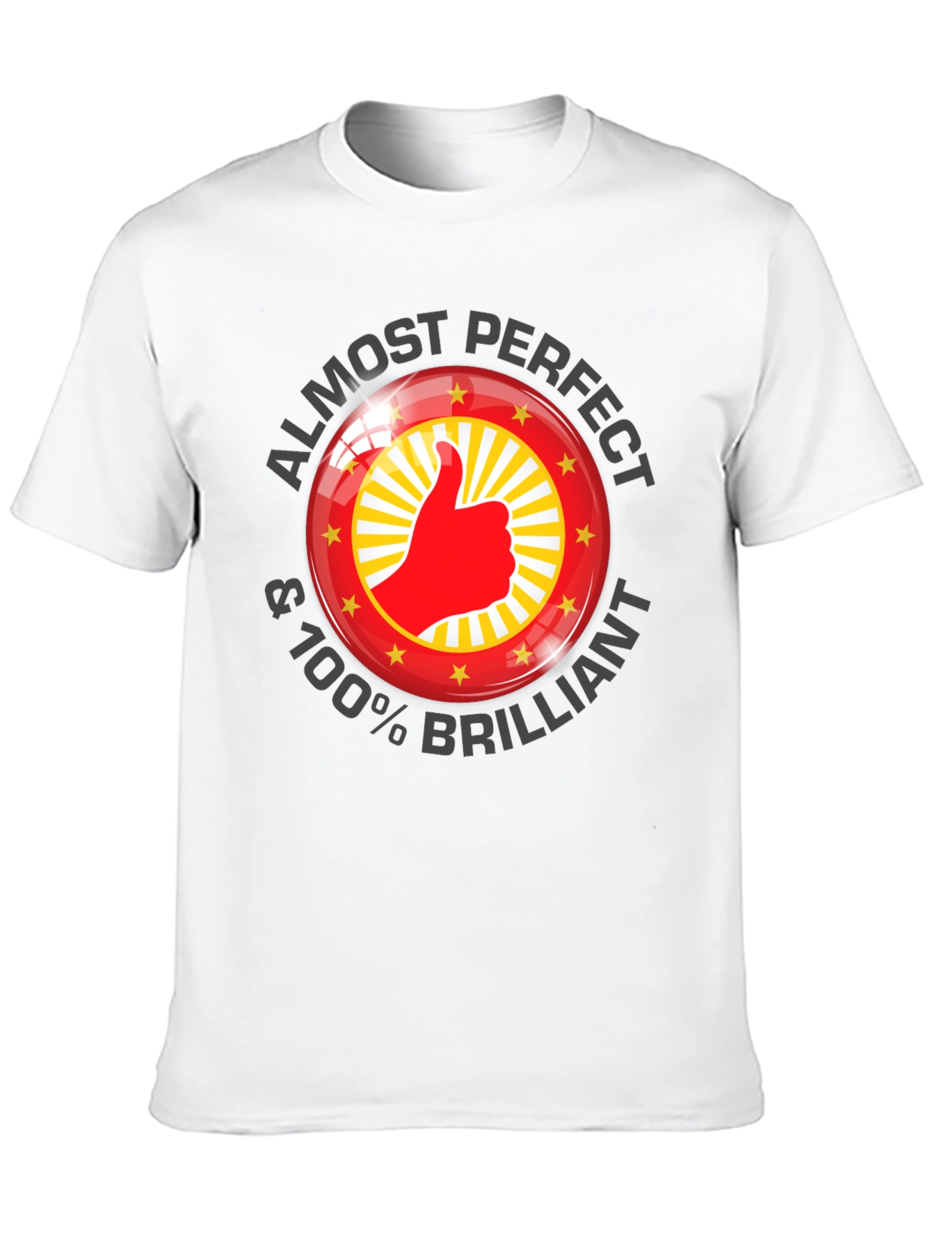 Almost Perfect & 100% Brilliant T-Shirt