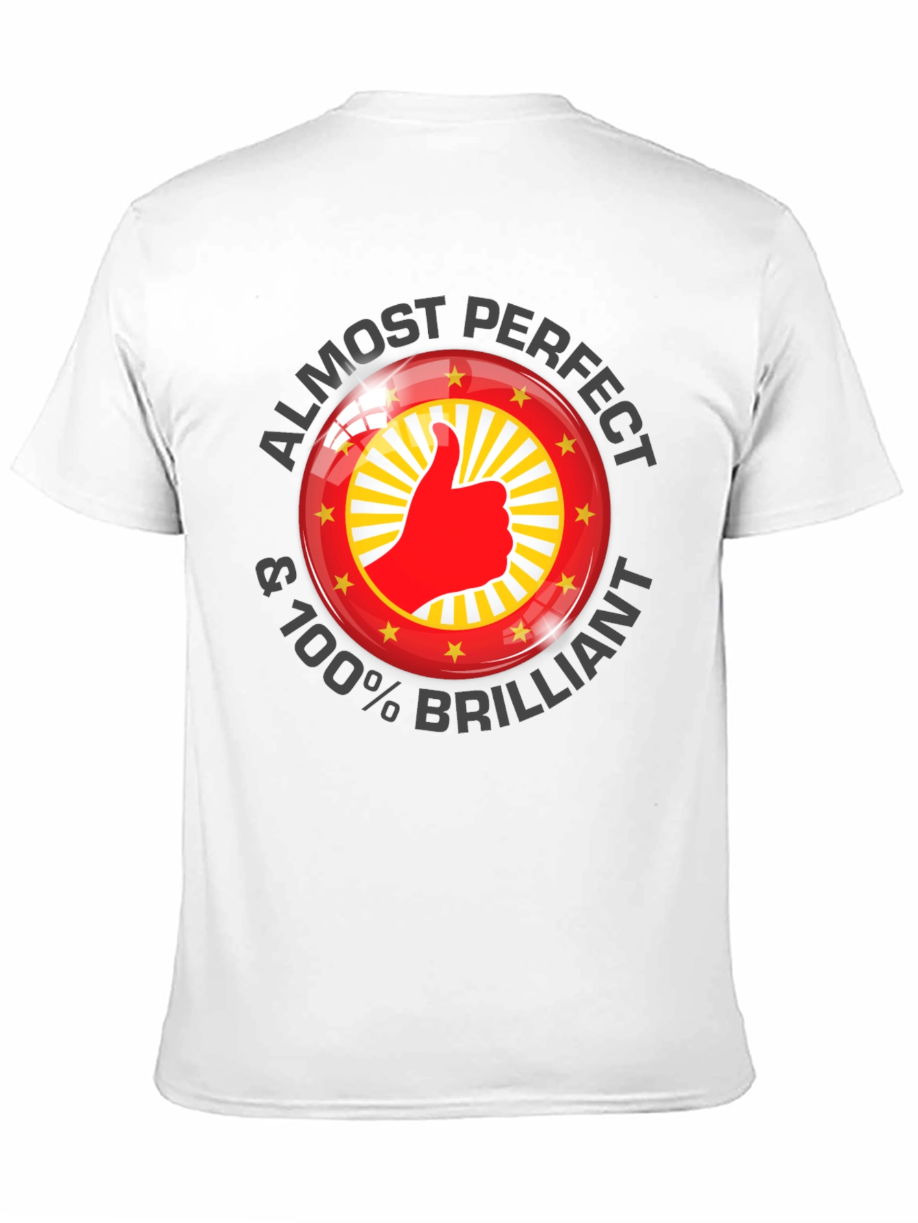 Almost Perfect & 100% Brilliant T-Shirt