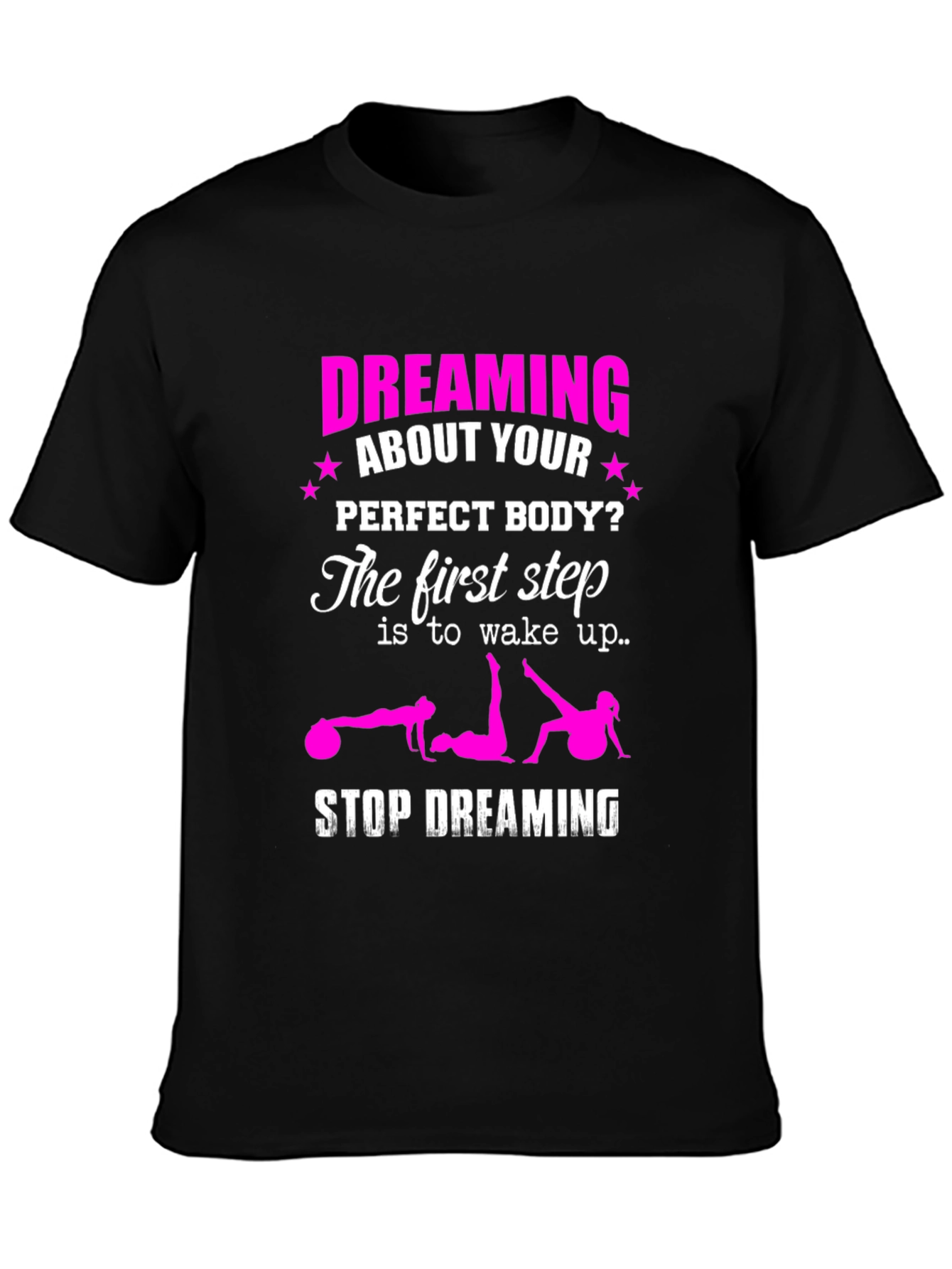 Dreaming of a Perfect Body? Graphic T-Shirt